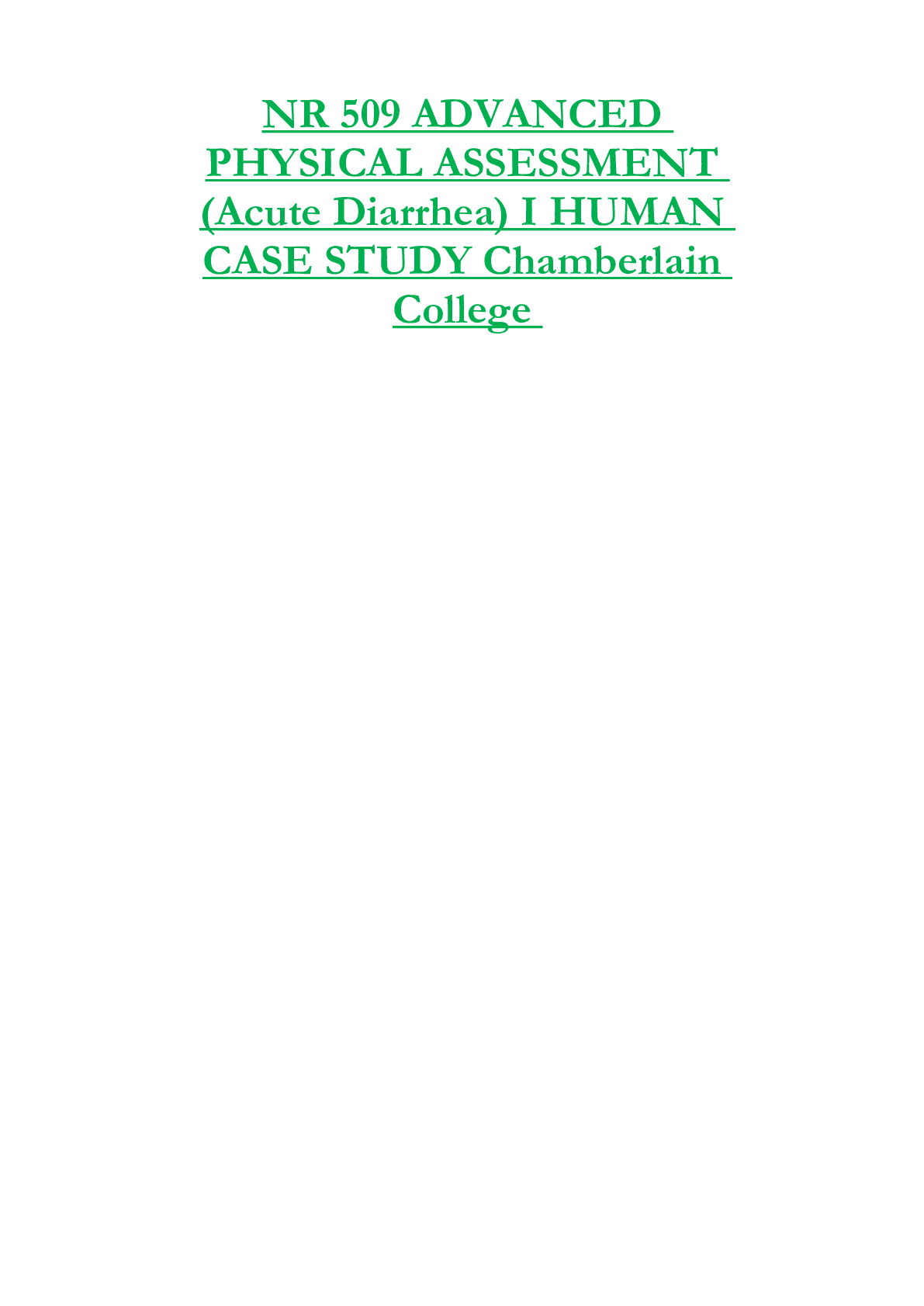 NR 509 ADVANCED  PHYSICAL ASSESSMENT  (Acute Diarrhea) I HUMAN  CASE STUDY Chamberlain  College