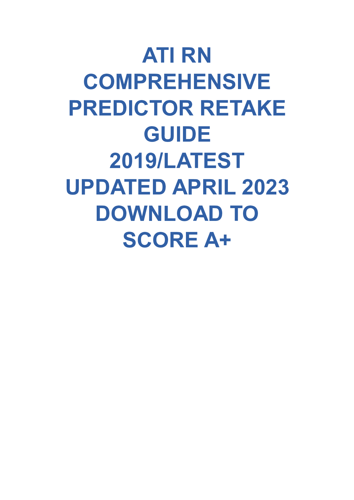 Preview image for ATI RN  COMPREHENSIVE PREDICTOR RETAKE  GUIDE 2019/LATEST  UPDATED APRIL 2023  DOWNLOAD TO  SCORE A+