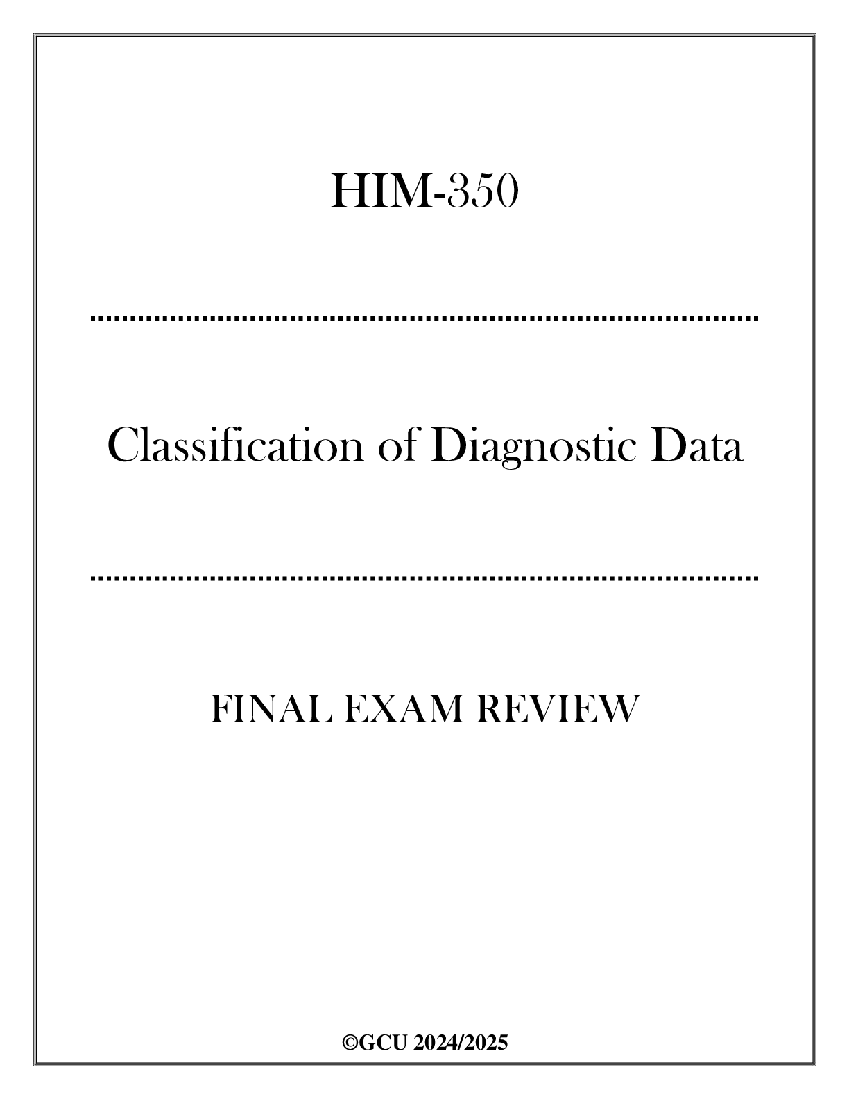 Preview image for (GCU) HIM-350 Classification of Diagnostic Data - Final Exam Review 20242025