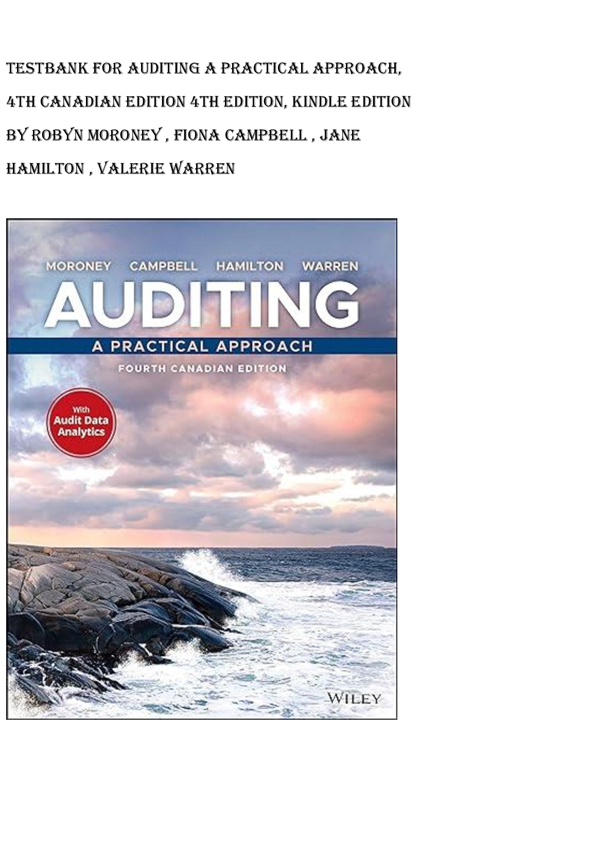 TestBank for Auditing A Practical Approach,  4th Canadian Edition 4th Edition, Kindle Edition by Robyn Moroney , Fiona Campbell , Jane  Hamilton , Valerie Warren