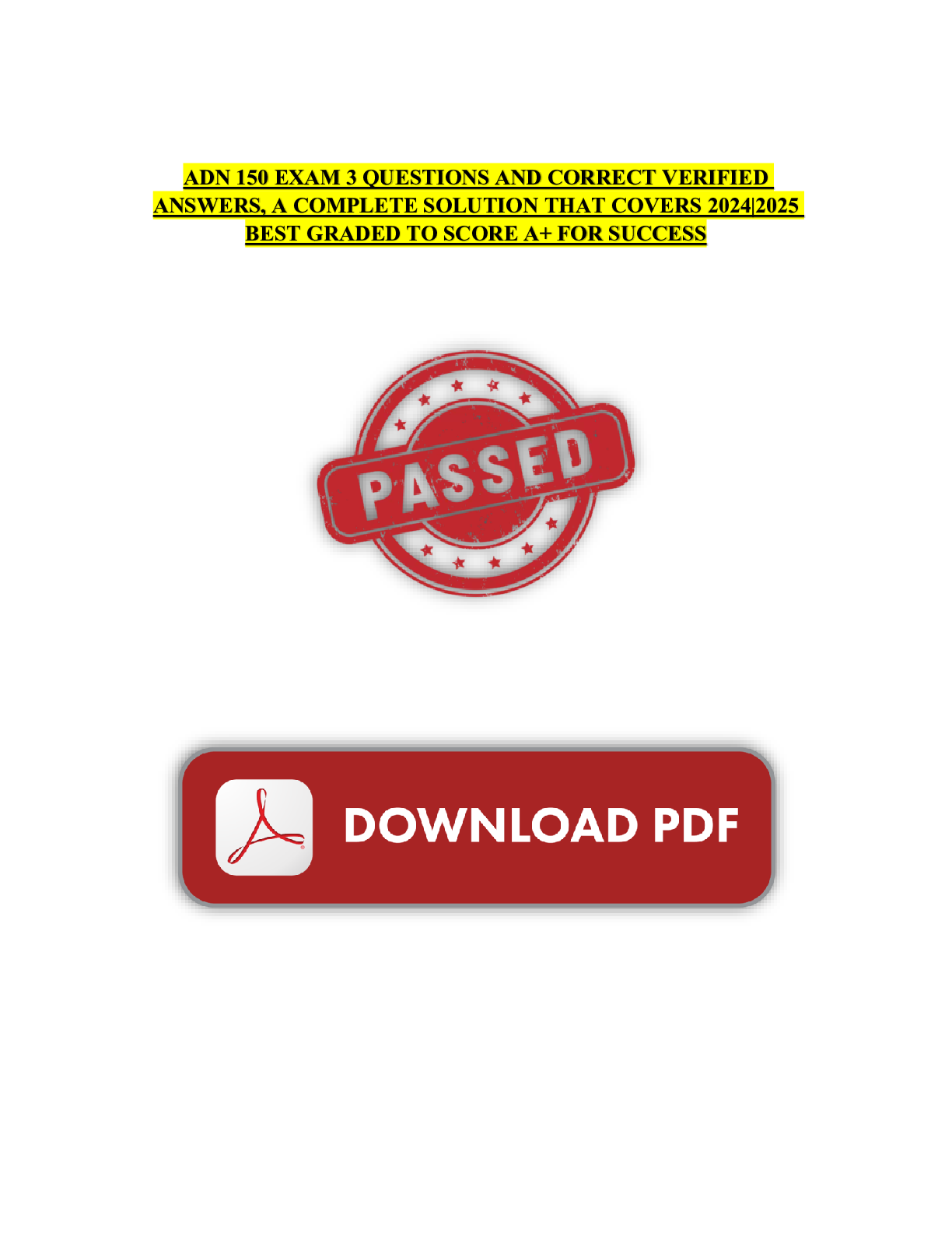 Recommended document preview for ADN 150 EXAM 3 QUESTIONS AND CORRECT VERIFIED ANSWERS, A COMPLETE SOLUTION THAT COVERS 2024|2025 BEST GRADED TO SCORE A+ FOR SUCCESS