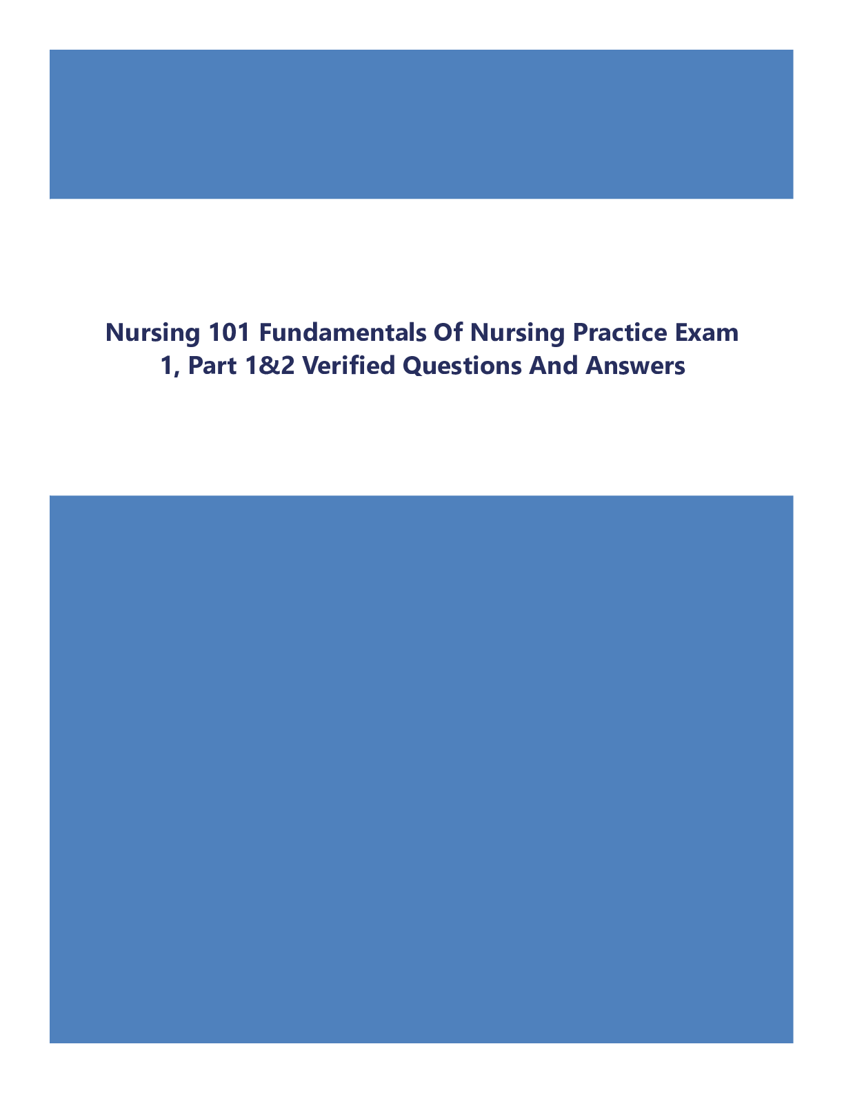 Preview of Nursing 101 Fundamentals Of Nursing Practice Exam 1, Part 1&amp;2 Verified Questions And Answers