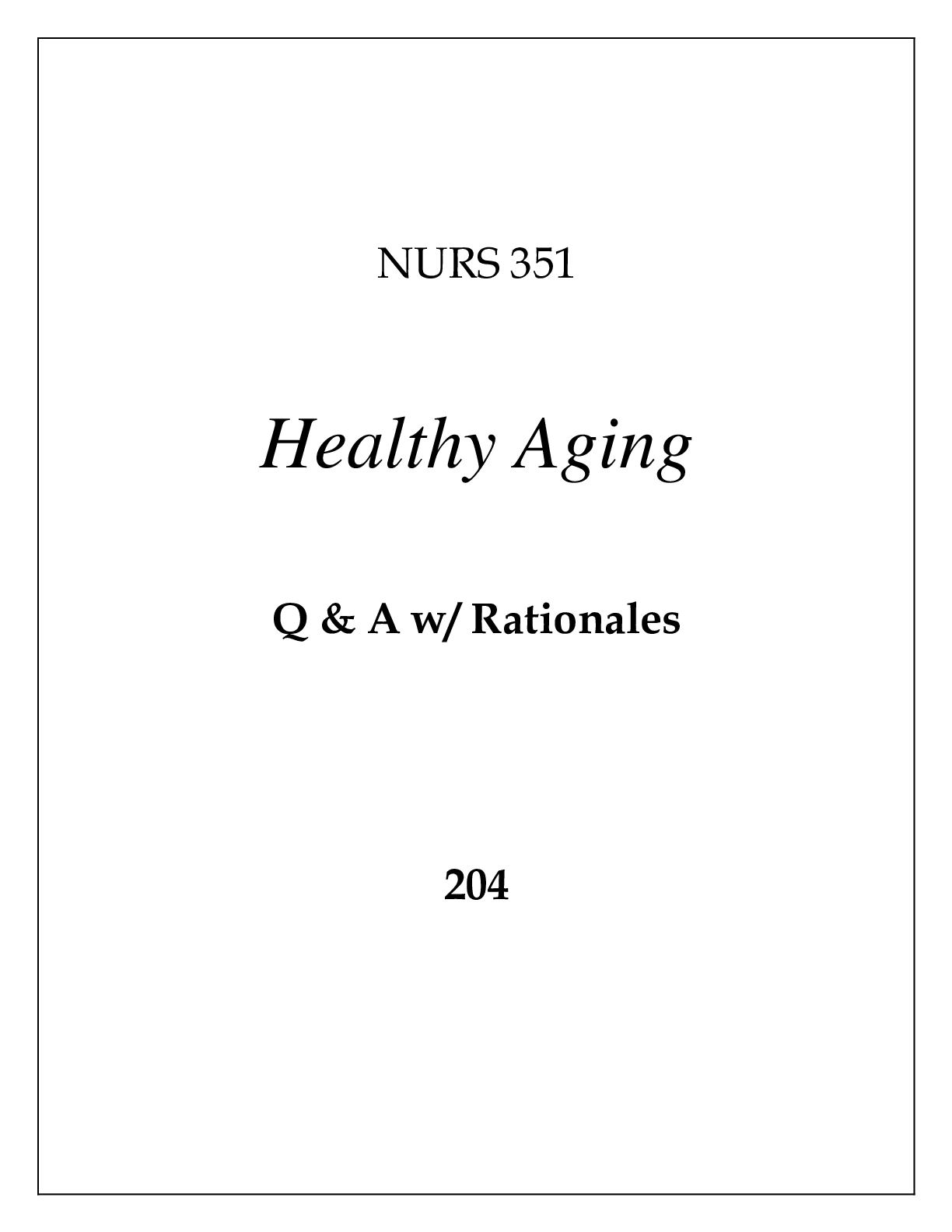 Preview of NURS 351 HEALTHY AGING EXAM Q & A WITH RATIONALES 2024