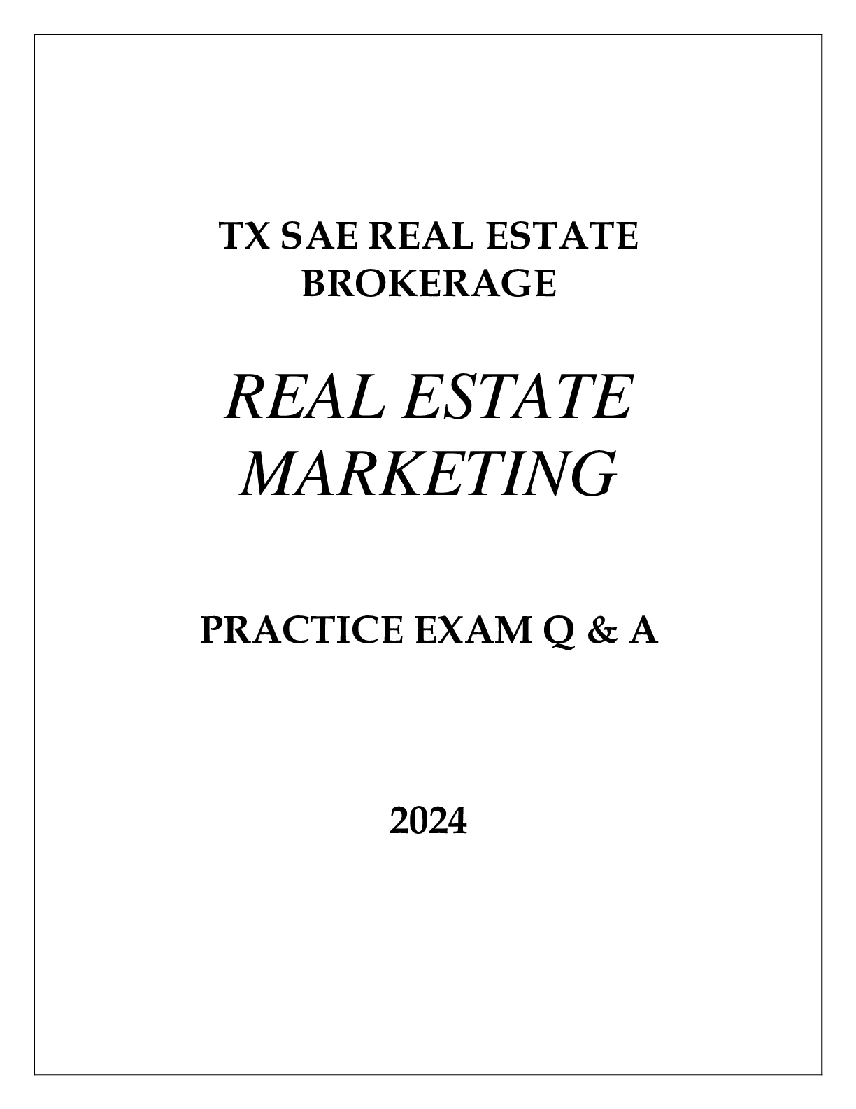 Preview of TX - SAE REAL ESTATE MARKETING PRACTICE EXAM Q &amp; A 2024