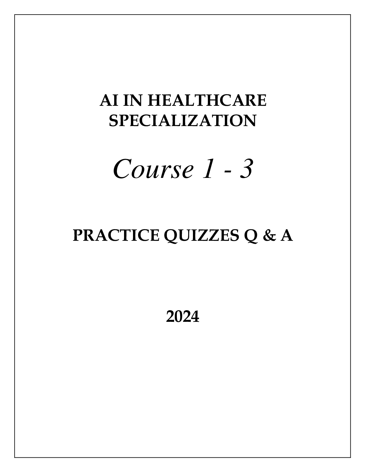 Preview of AI IN HEALTHCARE SPECIALIZATION COURSE 1 - 3 PRACTICE QUIZZES Q &amp; A 2024