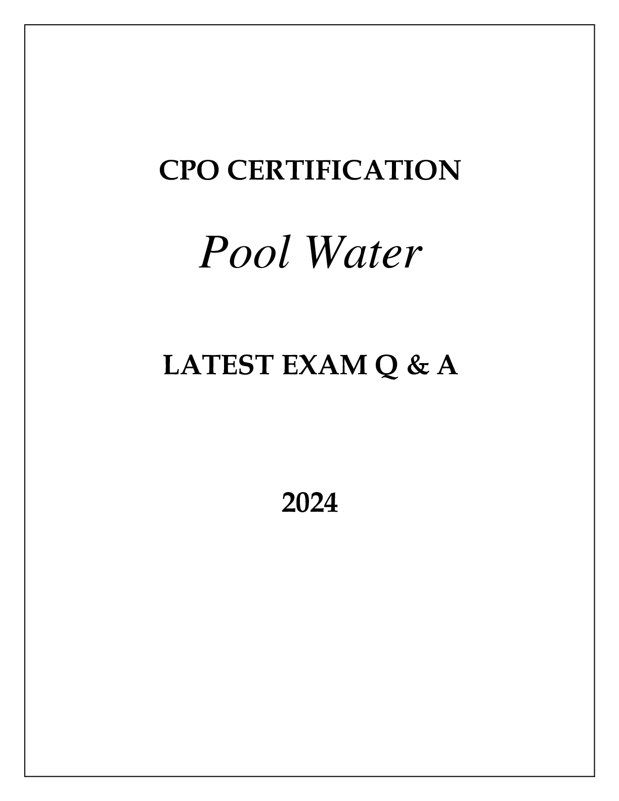 Preview of CPO CERTIFICATION POOL WATER LATEST EXAM Q &amp; A 2024