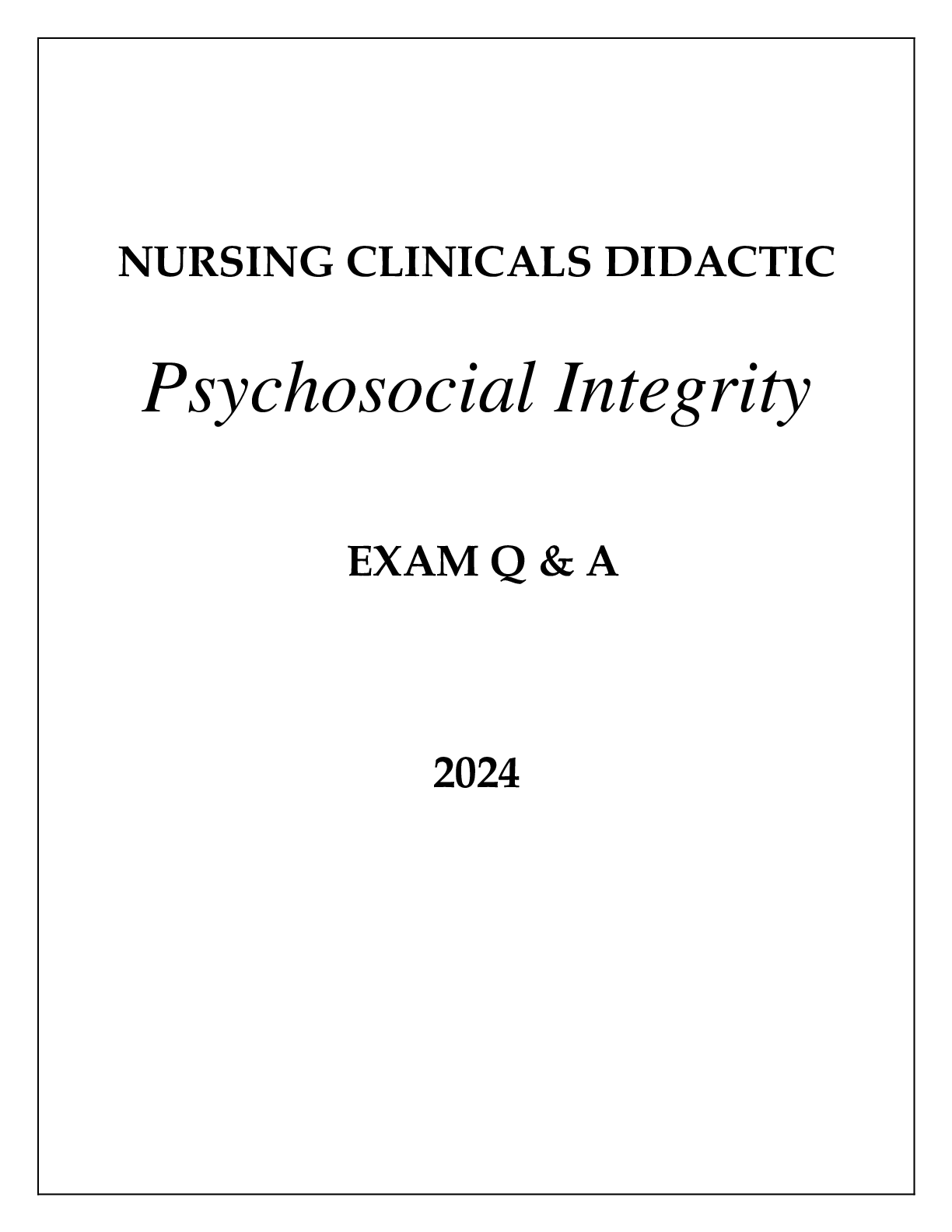 Preview of NURSING CLINICALS DIDACTIC PSYCHOSOCIAL INTEGRITY EXAM Q &amp; A WITH RATIONALES 2024