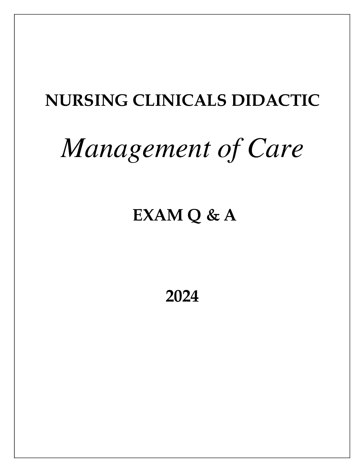 Preview of NURSING CLINICALS DIDACTIC MANAGEMENT OF CARE EXAM Q & A WITH RATIONALES 2024NURSING CLINI