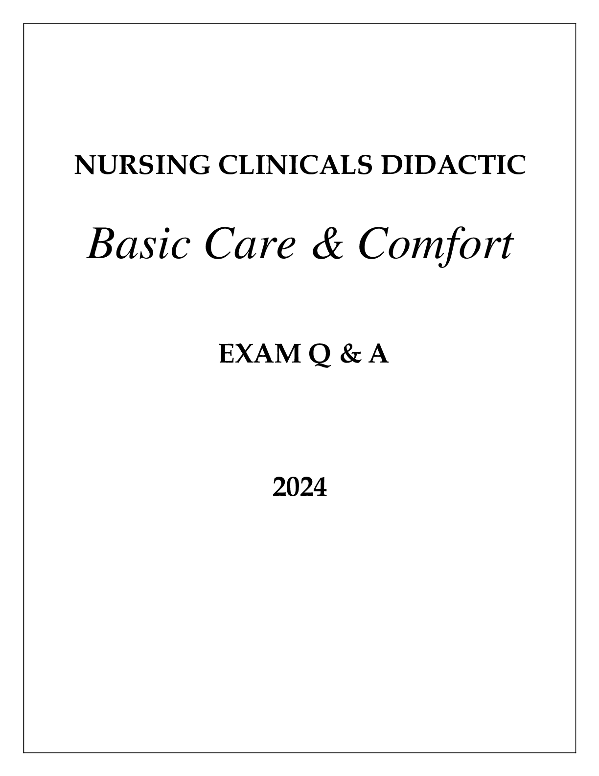 Preview of NURSING CLINICALS DIDACTIC BASIC CARE & COMFORT EXAM Q & A WITH RATIONALES 2024