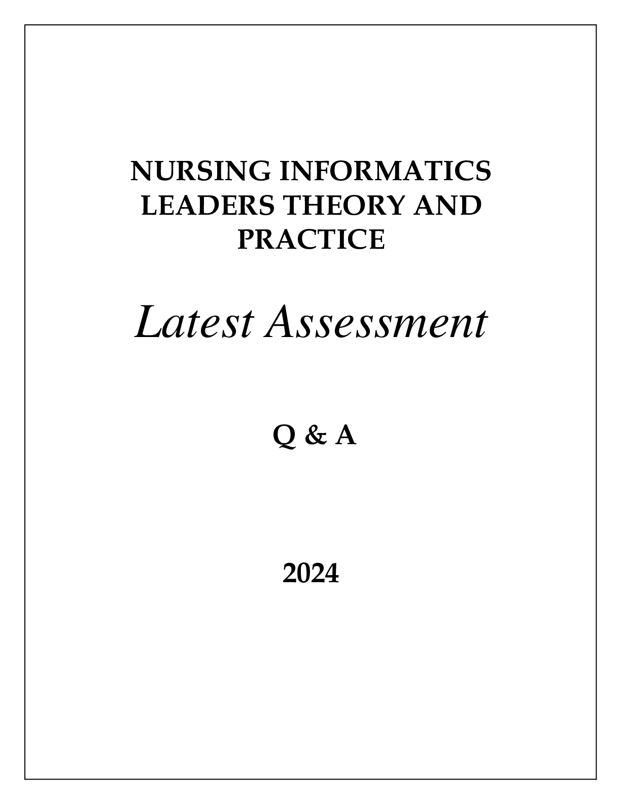 Preview of NURSING INFORMATICS LEADERS THEORY AND PRACTICE LATEST ASSESSMENT Q &amp; A 2024