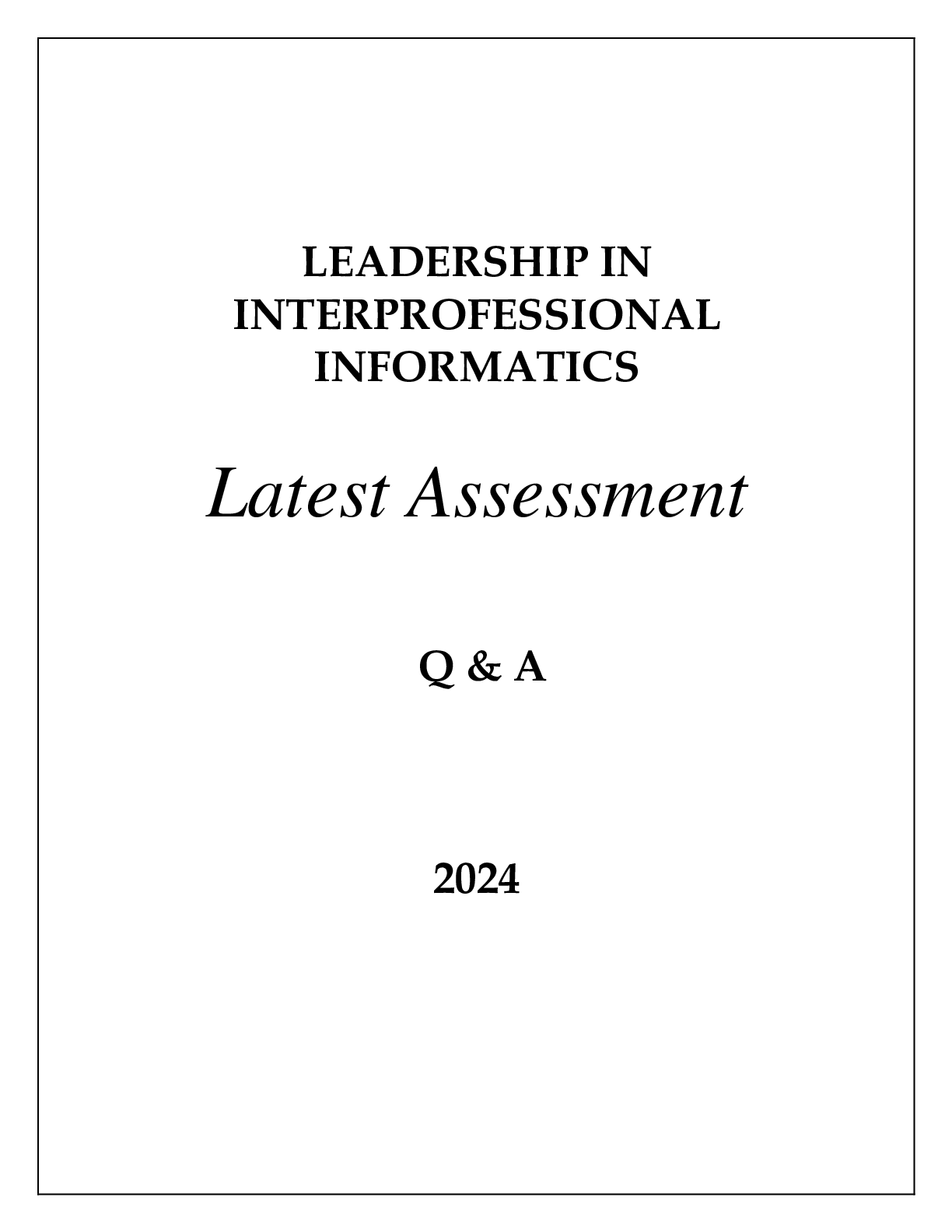 Preview of LEADERSHIP INTERPROFESSIONAL INFORMATICS LATEST ASSESSMENT Q &amp; A 2024