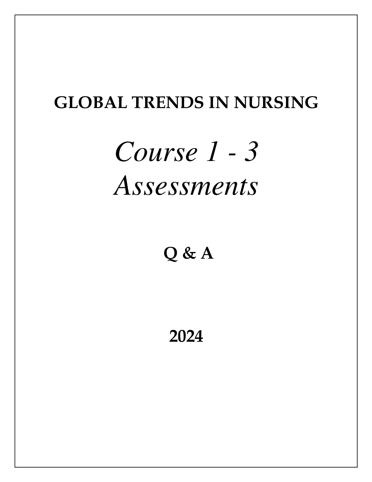 Preview of GLOBAL TRENDS IN NURSING COURSE 1 - 3 ASSESSMENTS Q &amp; A 2024