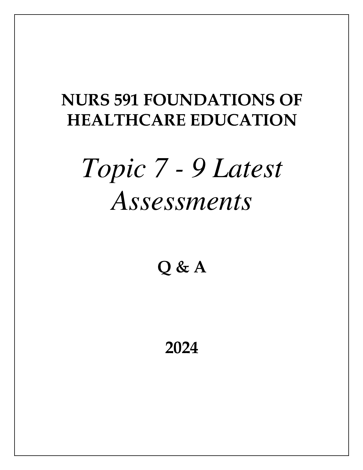 Preview image for NURS 591 FOUNDATIONS OF HEALTH EDUCATION TOPIC 7 - 9 LATEST ASSESSMENTS Q & A 2024  (DREXEL UNI)