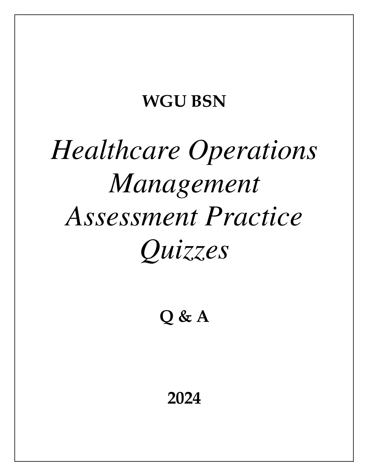 Preview image for WGU BSN HEALTHCARE OPERATIONS MANAGEMENT Q & A WITH RATIONALES 2024