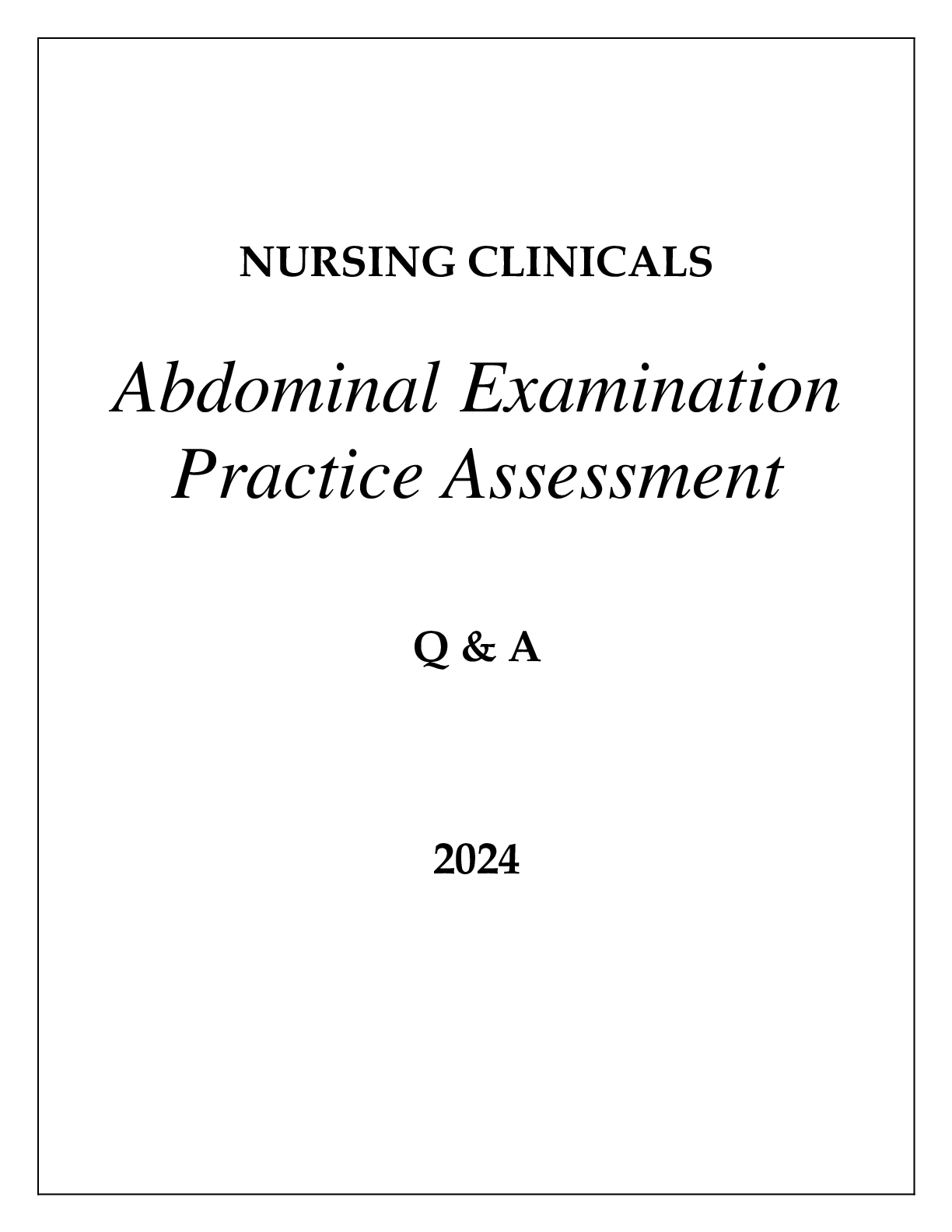 Preview of NURSING CLINICALS ABDOMINAL EXAMINATION PRACTICE ASSESSMENT Q &amp; A 2024