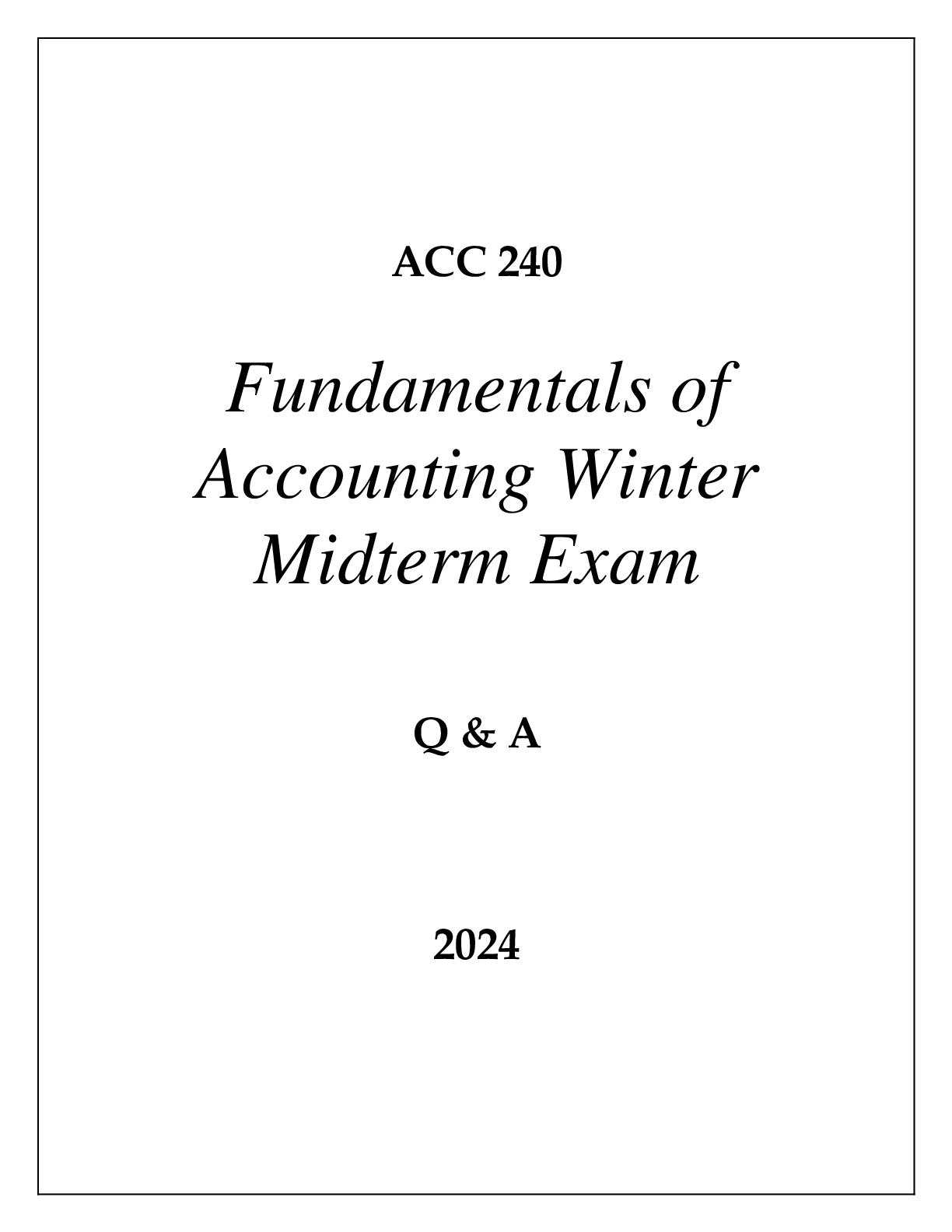 Preview of ACC 240 FUNDMENTALS OF ACCOUNTING WINTER MIDTERM EXAM Q & A 2024 (GRAND CANYON UNI)