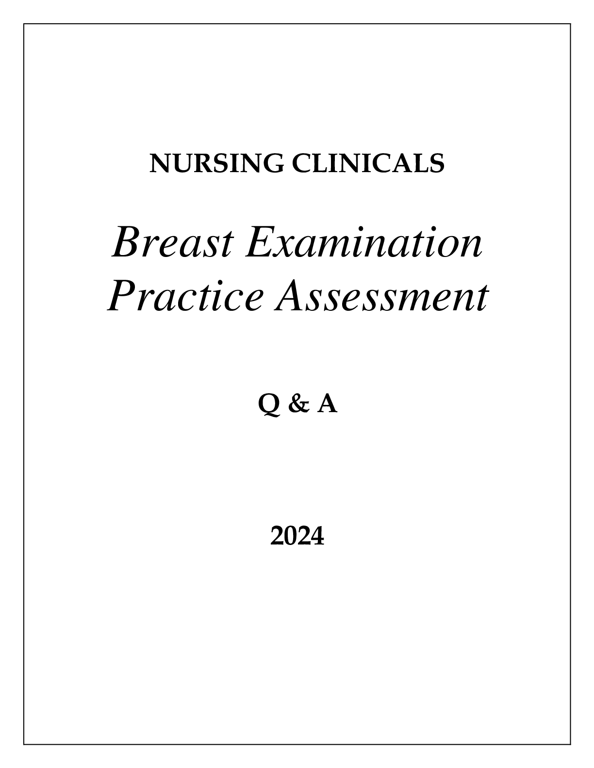 NURSING CLINICALS: Breast Examination Practice Assessment  50 Q&A
