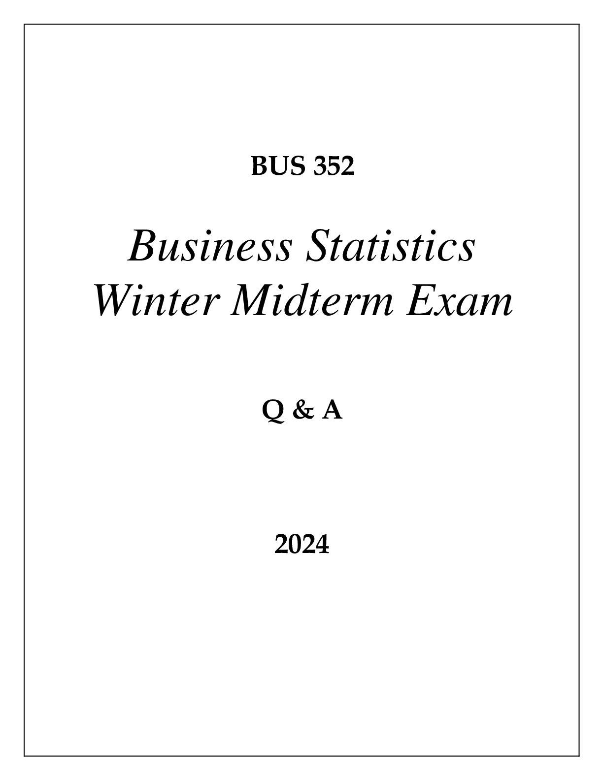 Preview of BUS 352 BUSINESS STATISTICS WINTER MIDTERM EXAM Q &amp; A 2024 (GRAND CANYON UNI)