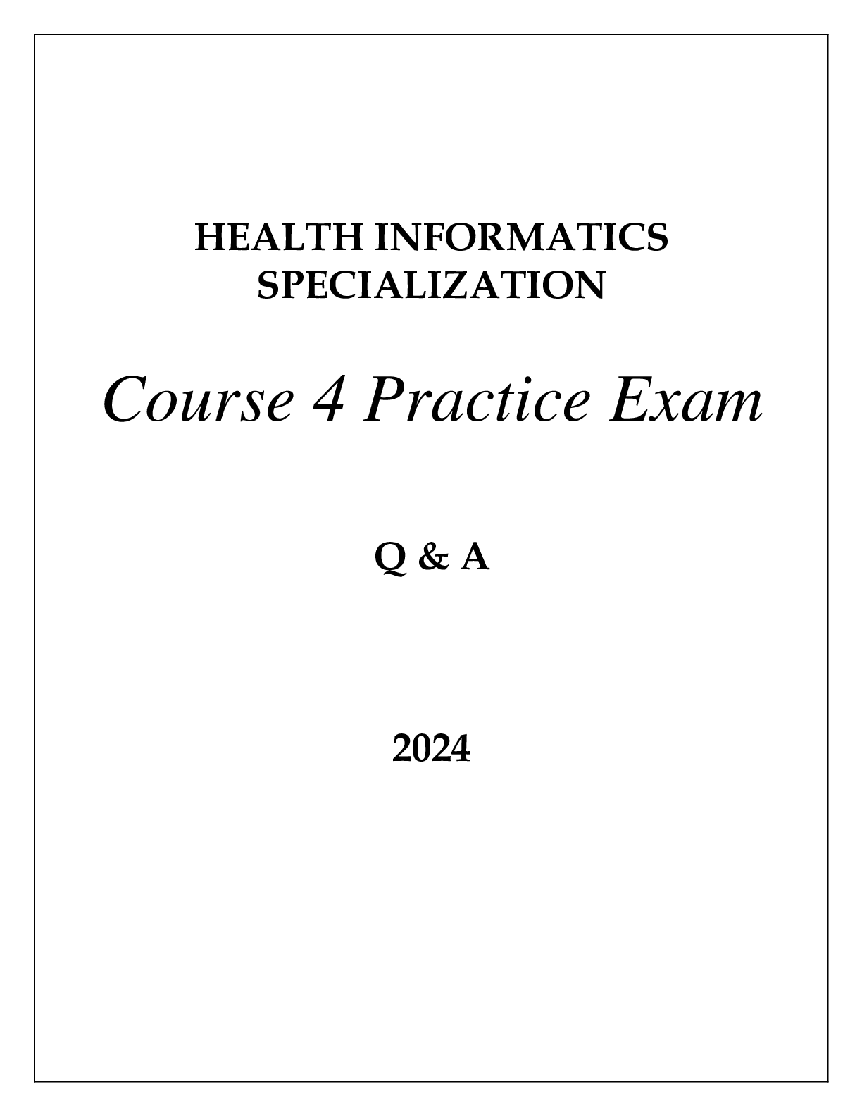 Health Informatics Specialization Course 4 Practice Exam Q & A