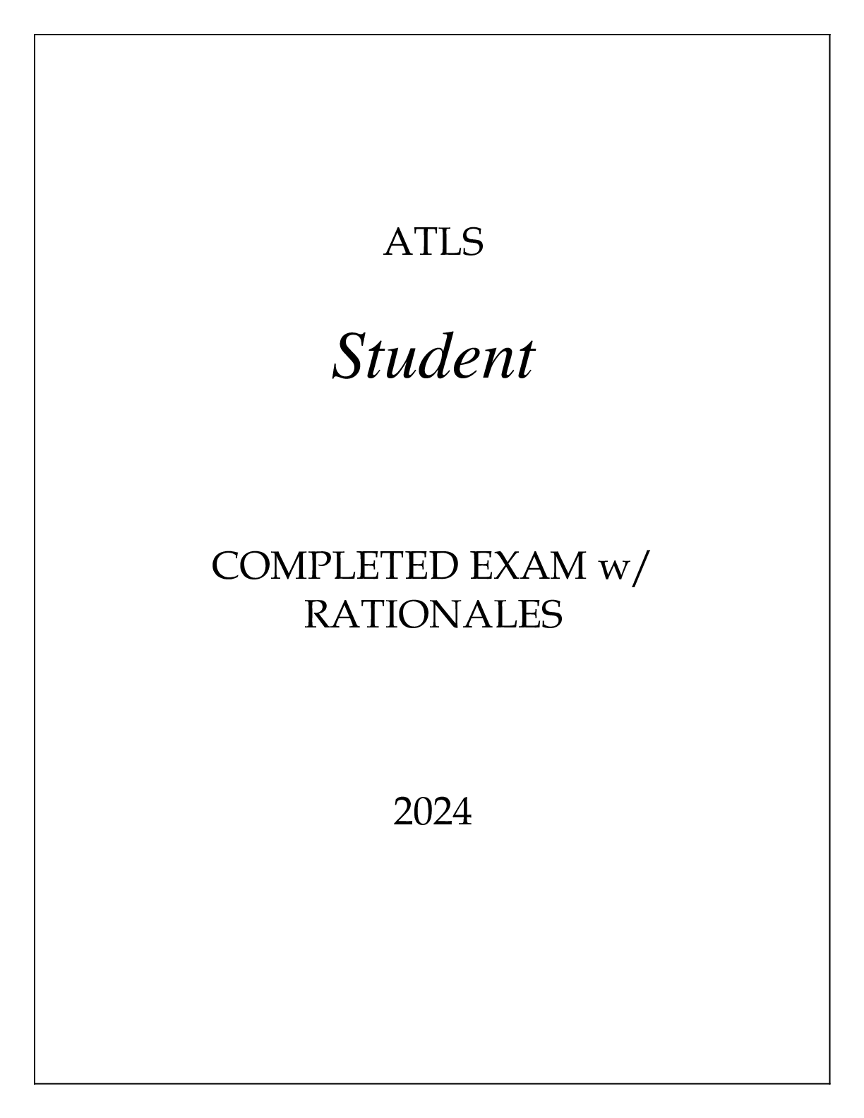 Preview image of ATLS STUDENT COMPLETED EXAM WITH RATIONALES 2024 document