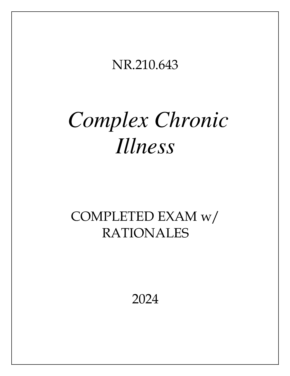 Preview image for NR.210.643 COMPLEX CHRONIC ILLNESS COMPLETED EXAM WITH RATIONALES 2024