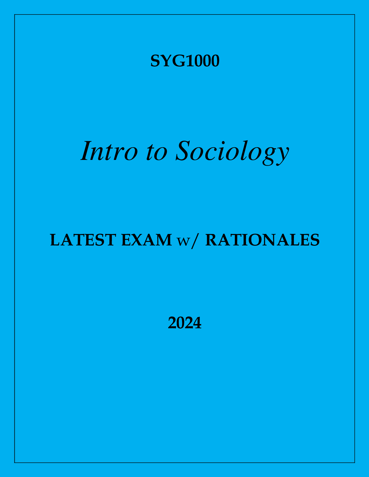 Preview of SYG1000 INTRO TO SOCIOLOGY LATEST EXAM WITH RATIONALES 2024
