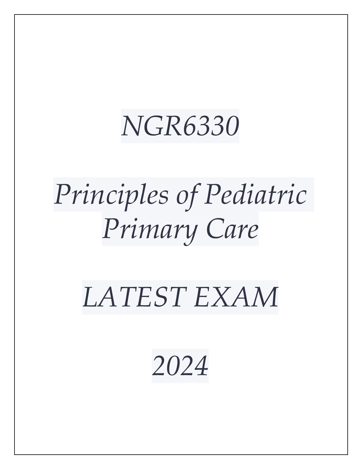 Preview image for NGR6330 PRINCIPLES OF PEDIATRIC PRIMARY CARE LATEST EXAM 2024