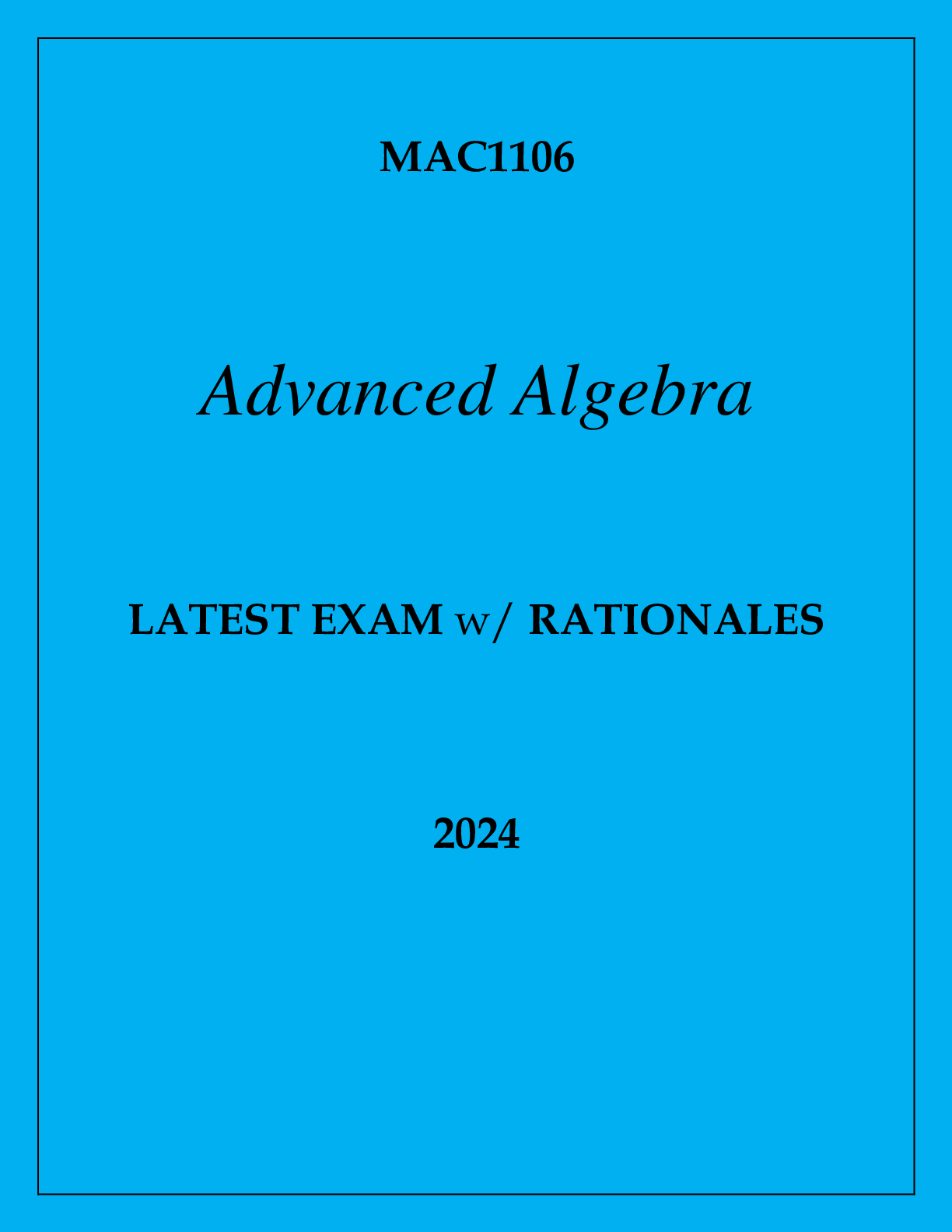 Preview of MAC1106 ADVANCED ALGEBRA LATEST EXAM WITH ALGEBRA 2024