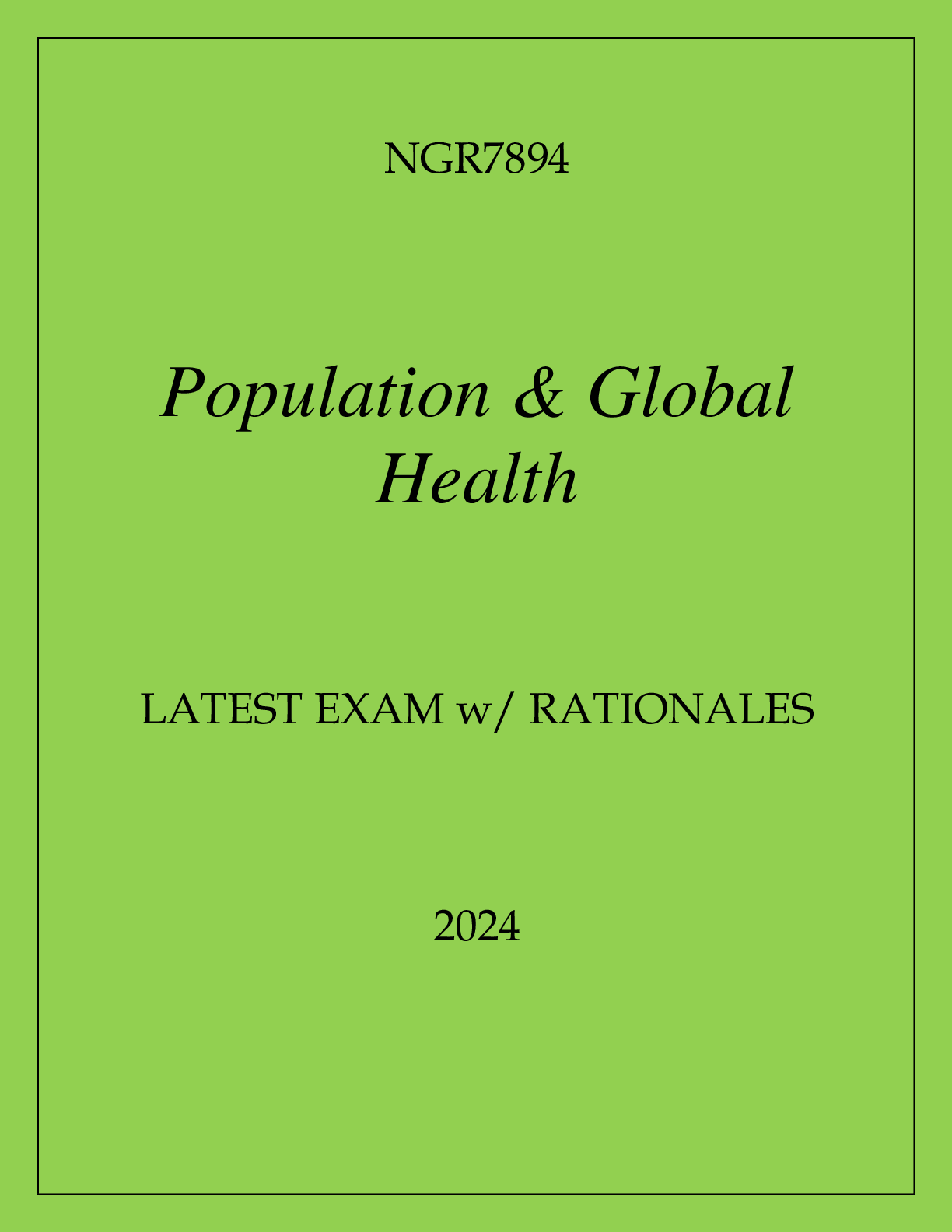 Preview image for NGR7894 POPULATION & GLOBAL HEALTH LATEST EXAM WITH RATIONALES 2024