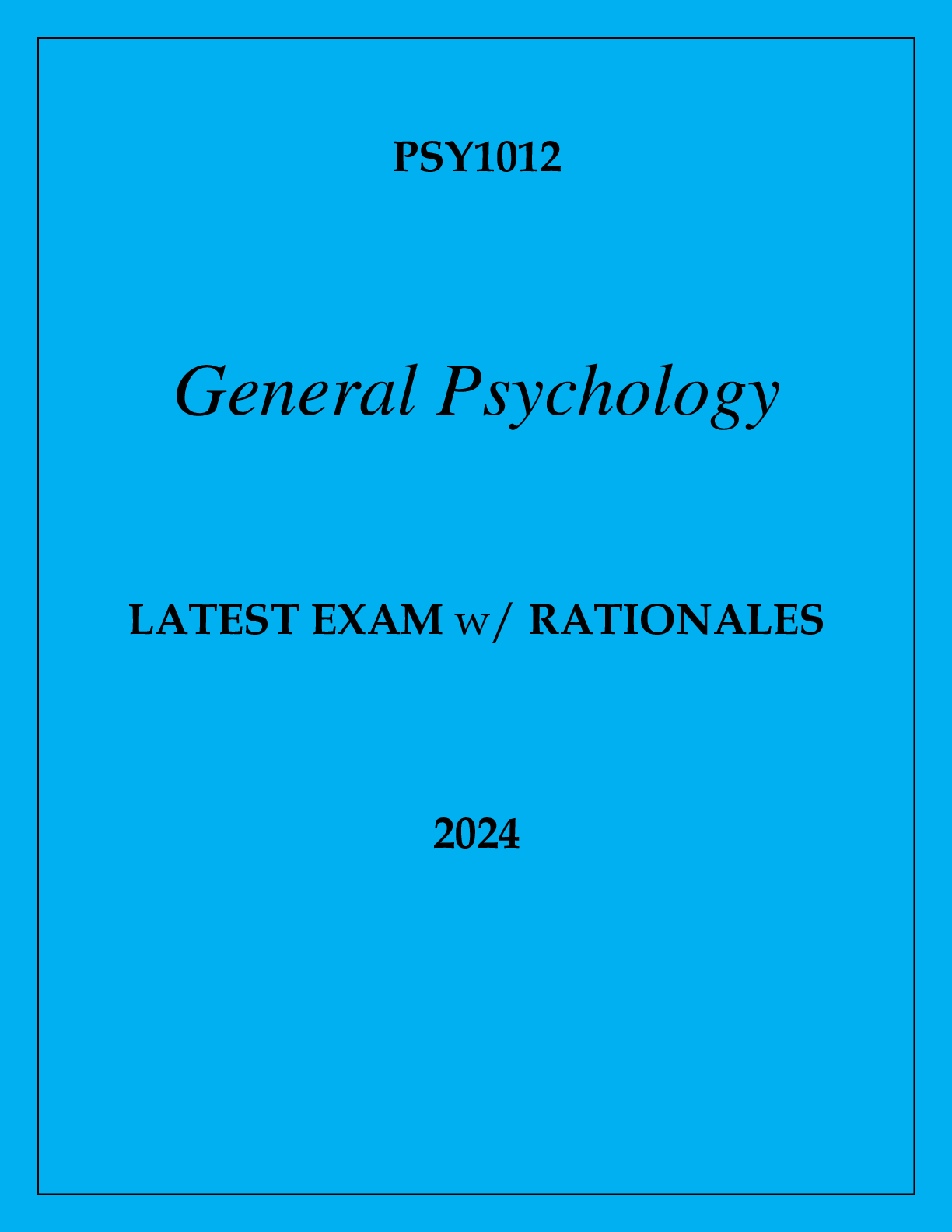 Preview of PSY1012 GENERAL PSYCHOLOGY LATEST EXAM WITH RATIONALES 2024