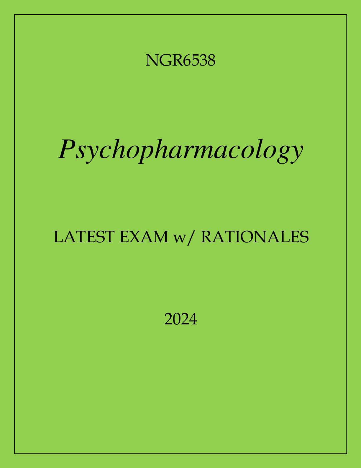 Preview image for NGR6538 PSYCHOPHARMACOLOGY LATEST EXAM WITH RATIONALES 2024