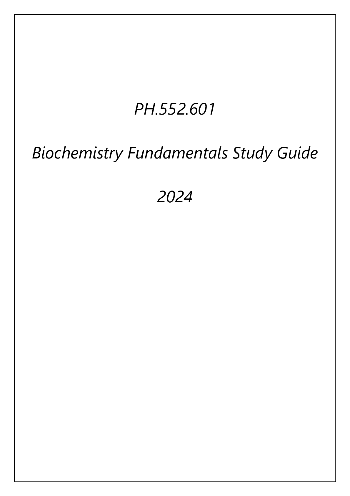 Preview image of PH.552.601 BIOCHEMISTRY FUNDAMENTALS STUDY GUIDE 2024 document