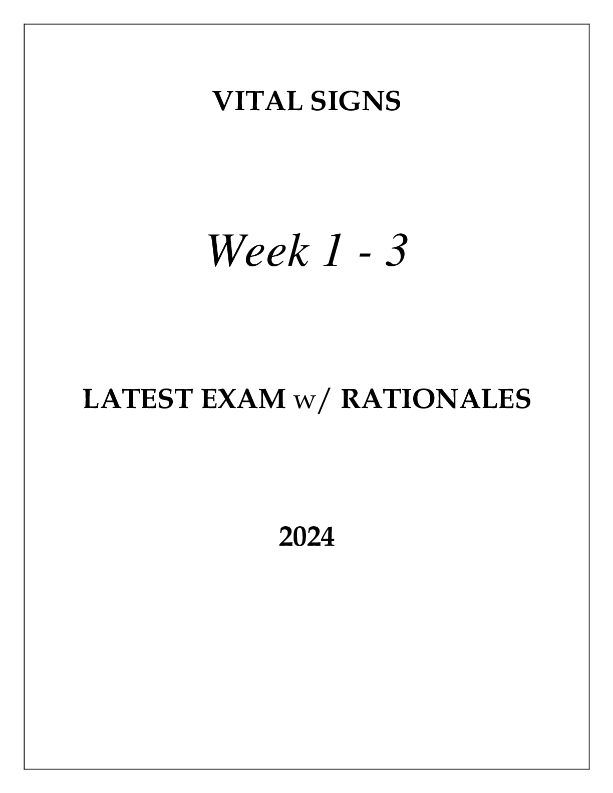 Preview of VITAL SIGNS WEEK 1 - 3 LATEST EXAM WITH RATIONALES 2024