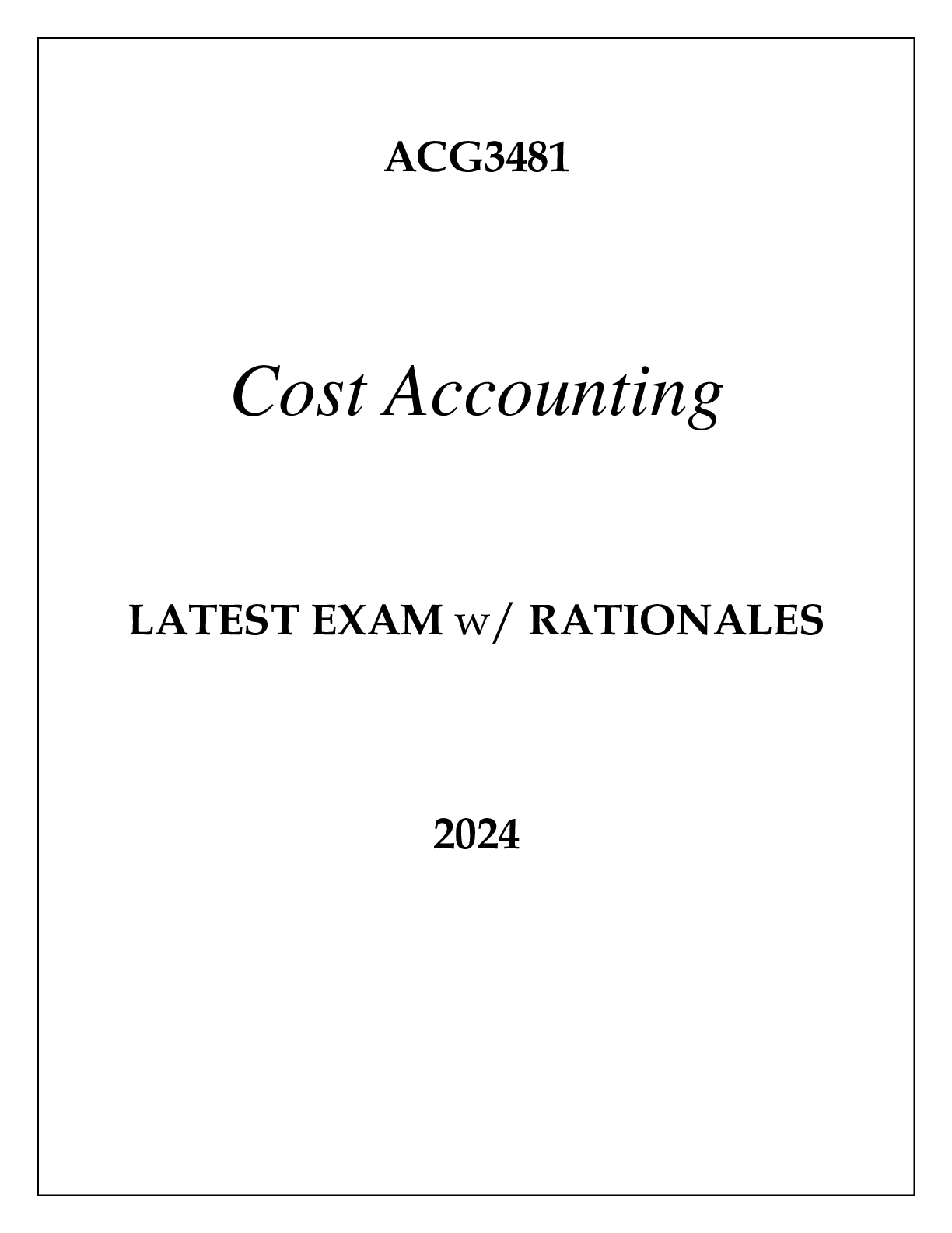 Preview image for ACG3481 COST ACCOUNTING LATEST EXAM WITH RATIONALES 2024