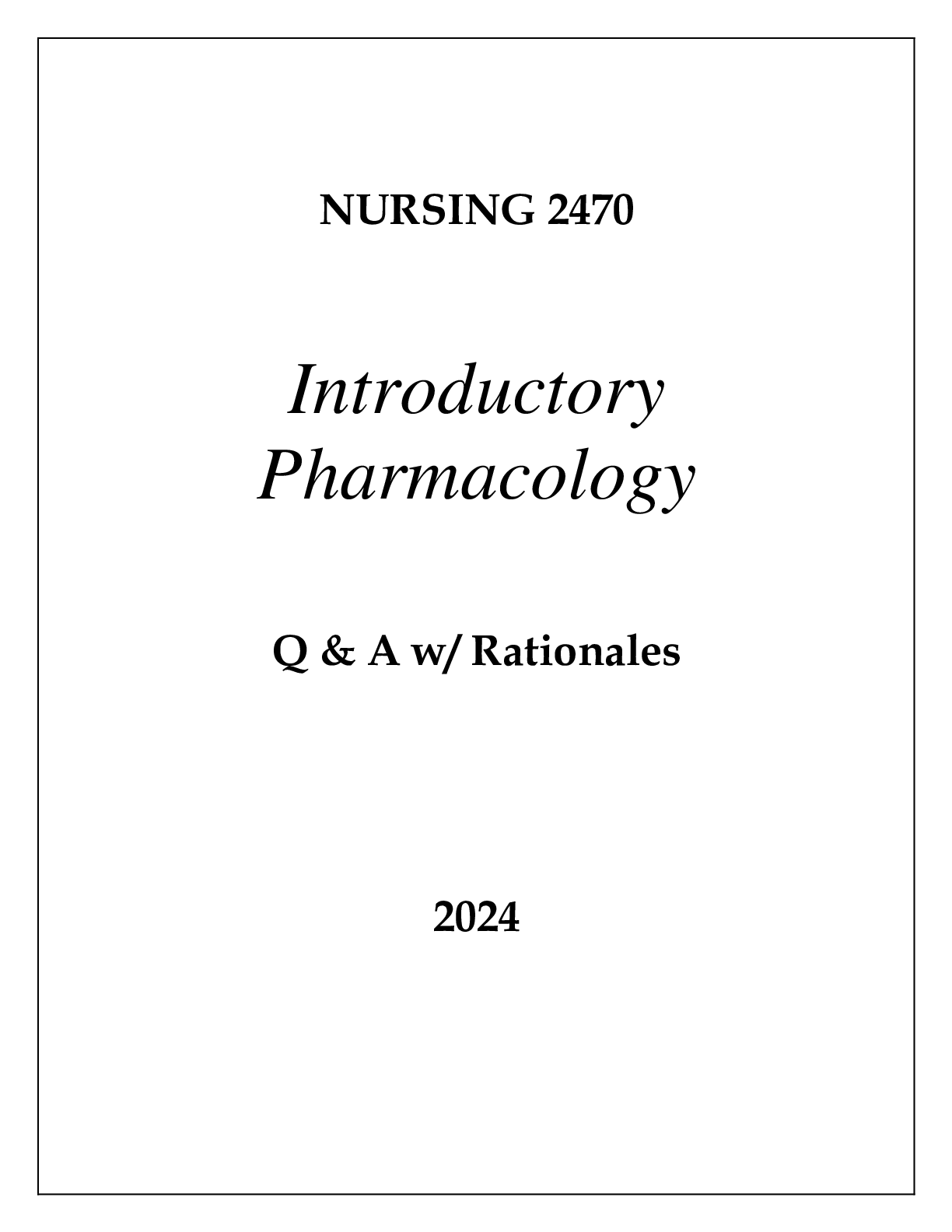 Preview of NURSING 2470 INTRODUCTORY PHARMACOLOGY EXAM Q & A 2024