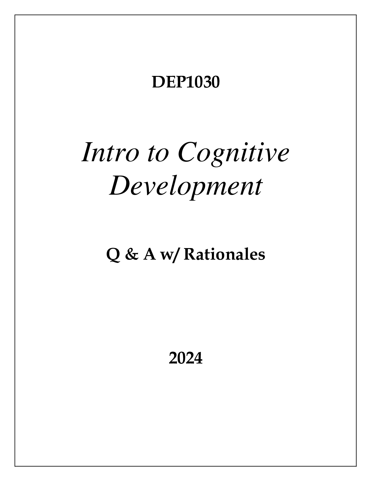 Preview of DEP1030 INTRO TO COGNITIVE DEVELOPMENT EXAM Q &amp; A 2024