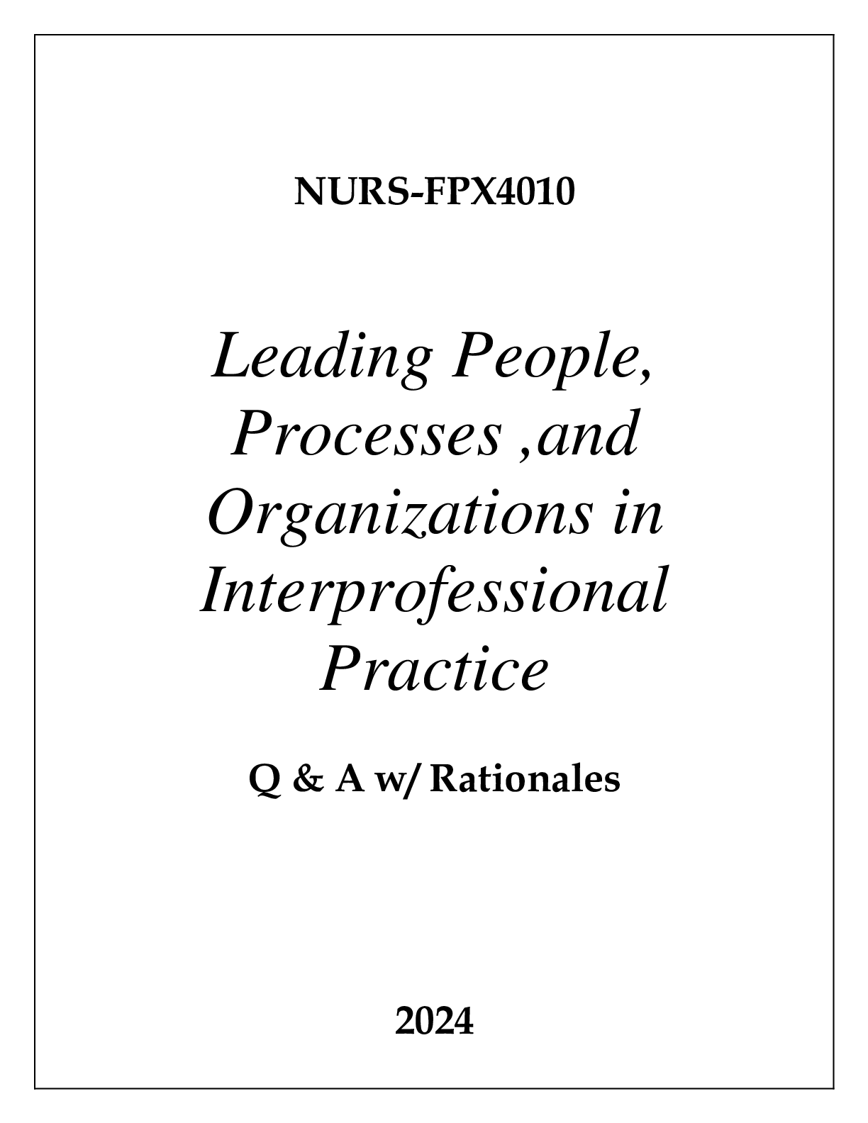Preview of NURS-FPX4010 LEADING IN INTERPROFESSIONAL PRACTICE EXAM Q &amp; A WITH RATIONALES 2024