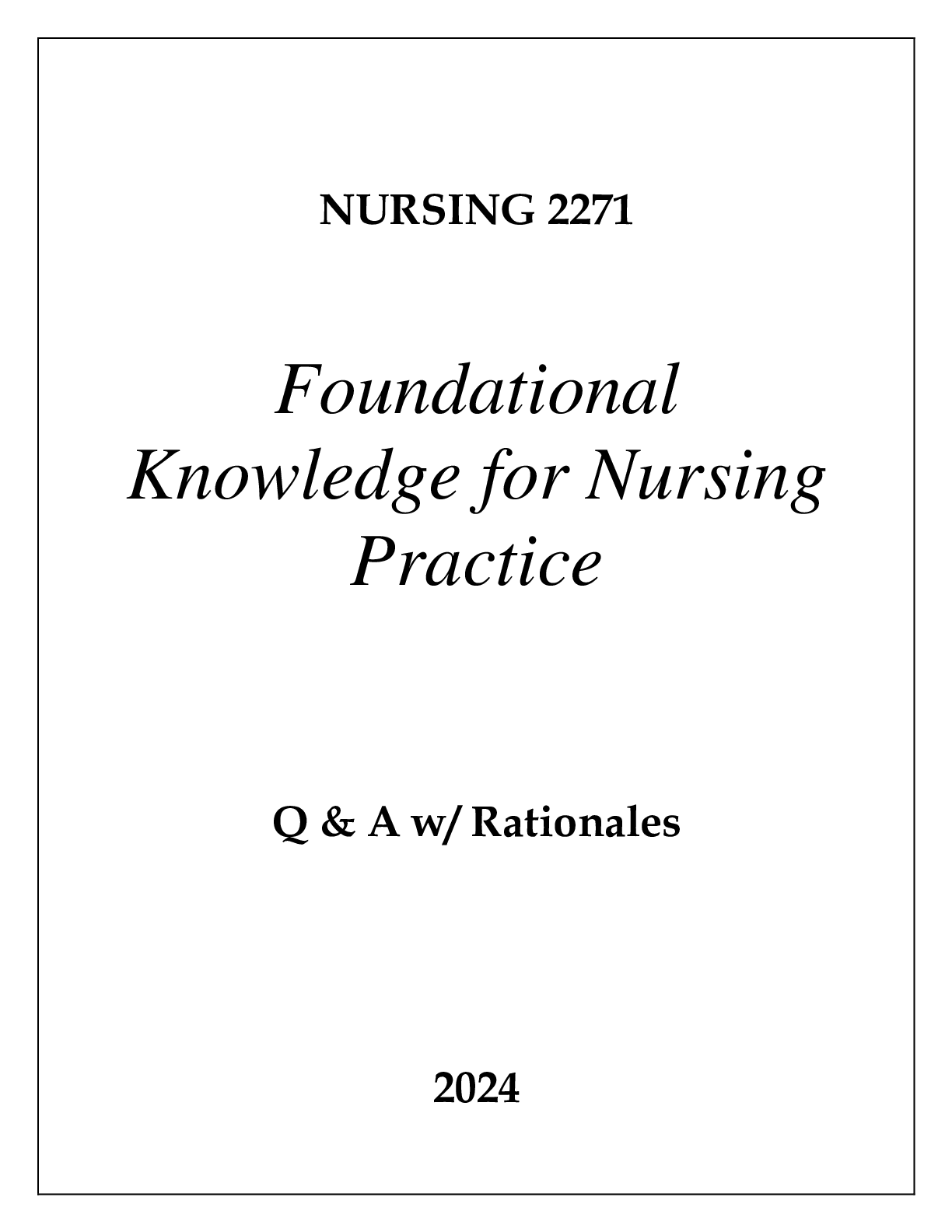 Preview of NURSING 2271 FOUNDATIONAL KNOWLEDGE FOR NURRSING PRACTICE EXAM Q &amp; A 2024