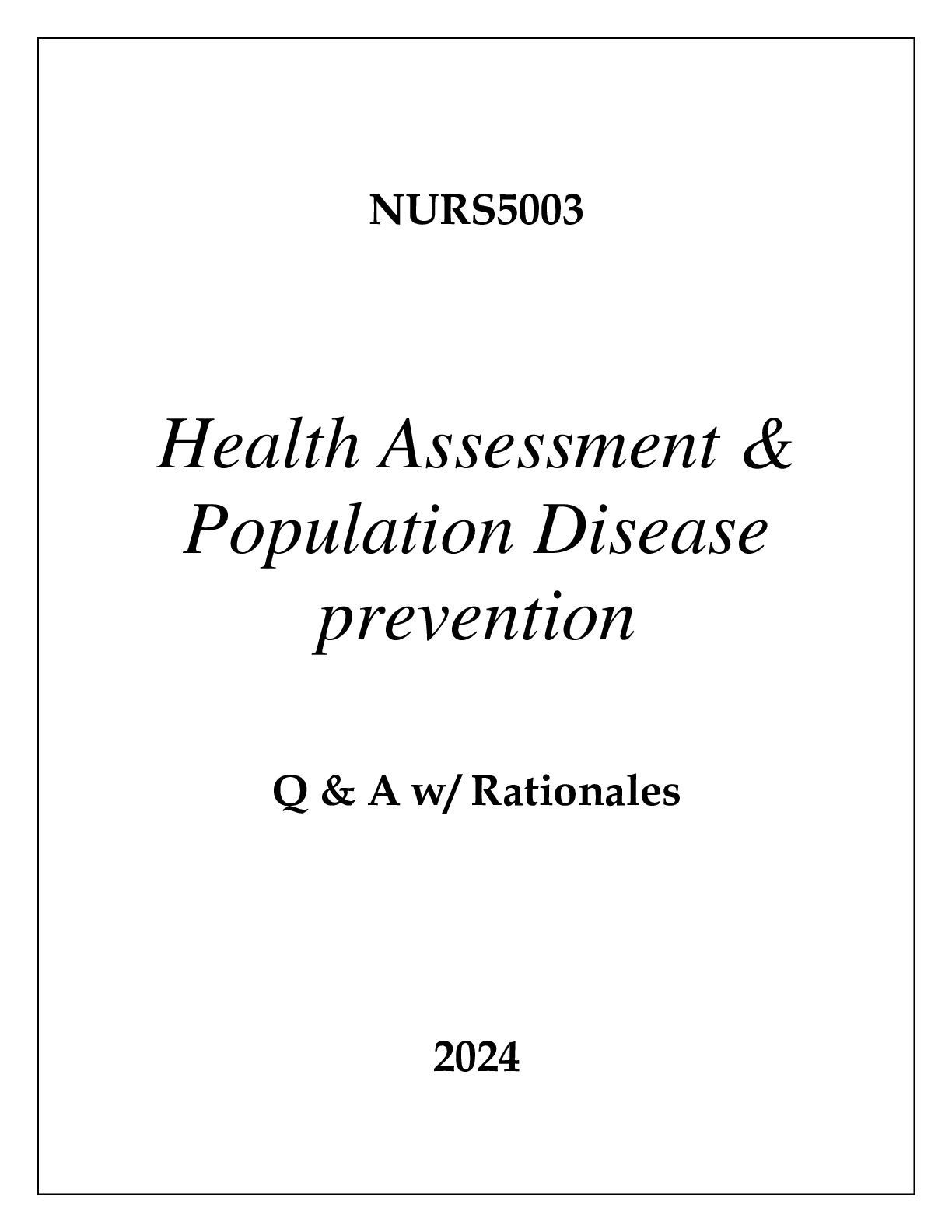 Preview image for NURS5003 HEALTH ASSESSMENT & POPULATION DISEASE PREVENTION EXAM Q & A WITH RATIONALES 2024