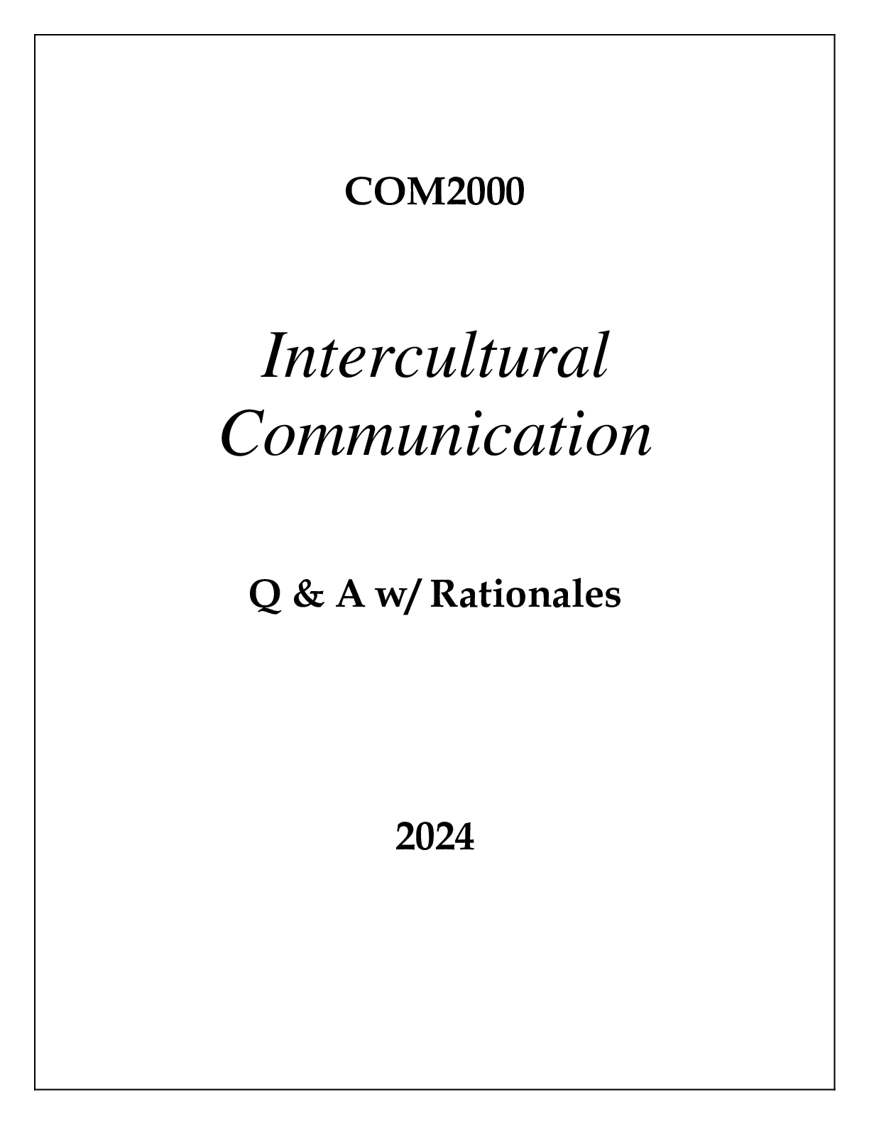 COM2000 INTERCULTURAL COMMUNICATION EXAM Q & A WITH RATIONALES 2024