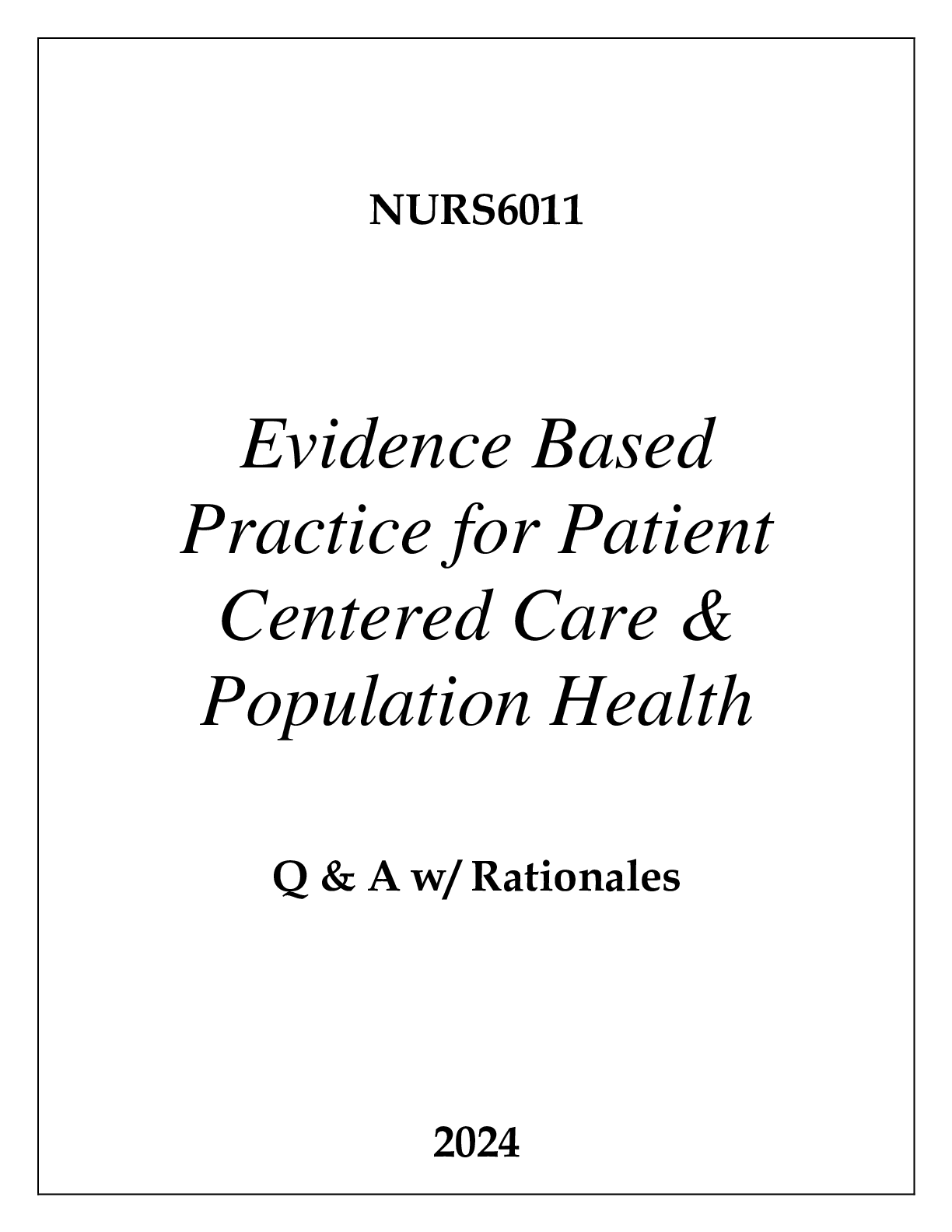 Preview of NURS6011 EVIDENCE BASED PRACTICE FOR PATIENT CENTERED CARE & POPULATION HEALTH EXAM Q & A