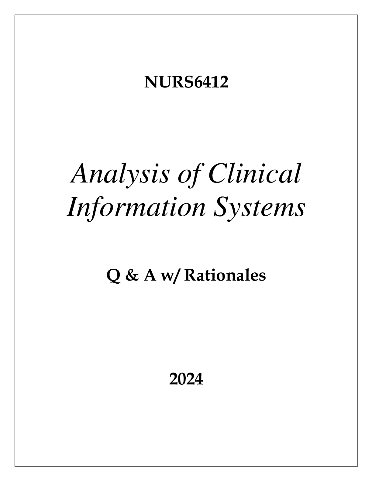 Preview of NURS6412 ANALYSIS OF CLINICAL INFORMATION SYSTEMS EXAM Q & A WITH RATIONALES 2024