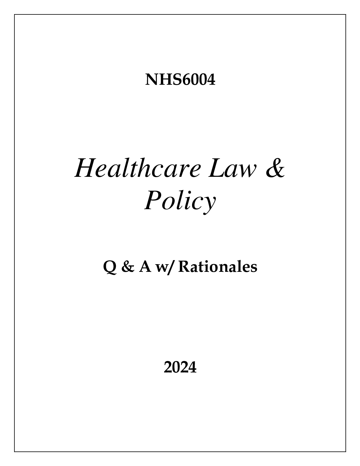 Preview of NHS6004 HEALTHCARE LAW & POLICY EXAM Q & A WITH RATIONALES 2024