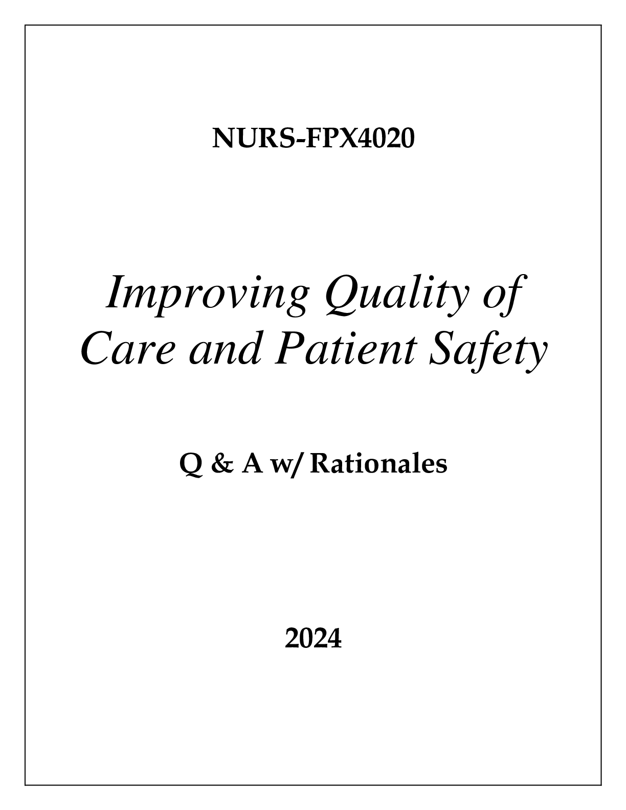Preview of NURS-FPX4020 IMPROVING QUALITY OF CARE & PATIENT SAFETY  EXAM Q & A WITH RATIONALES 2024