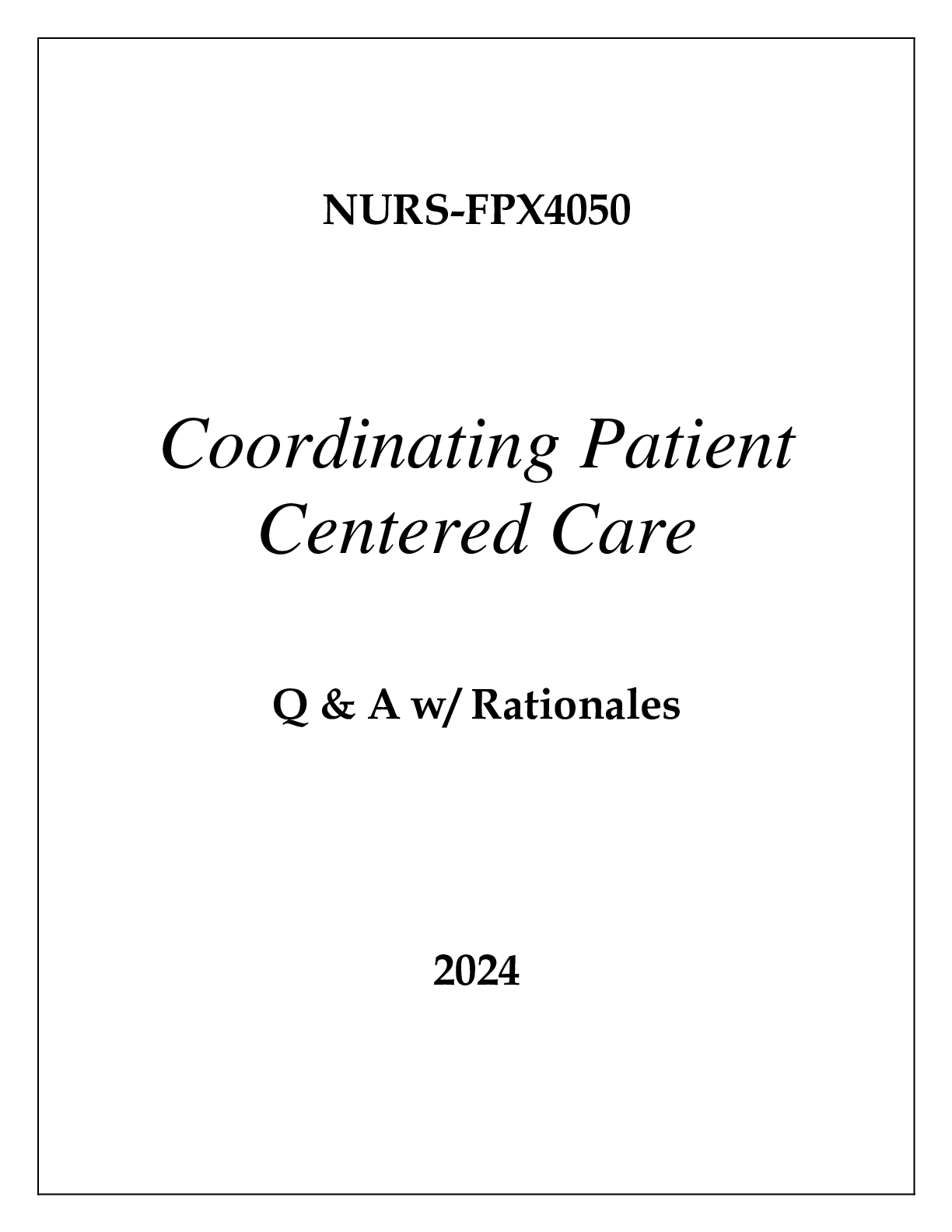 Preview of NURS-FPX4050 COORDINATING PATIENT CENTERED CARE EXAM Q &amp; A WITH RATIONALES 2024