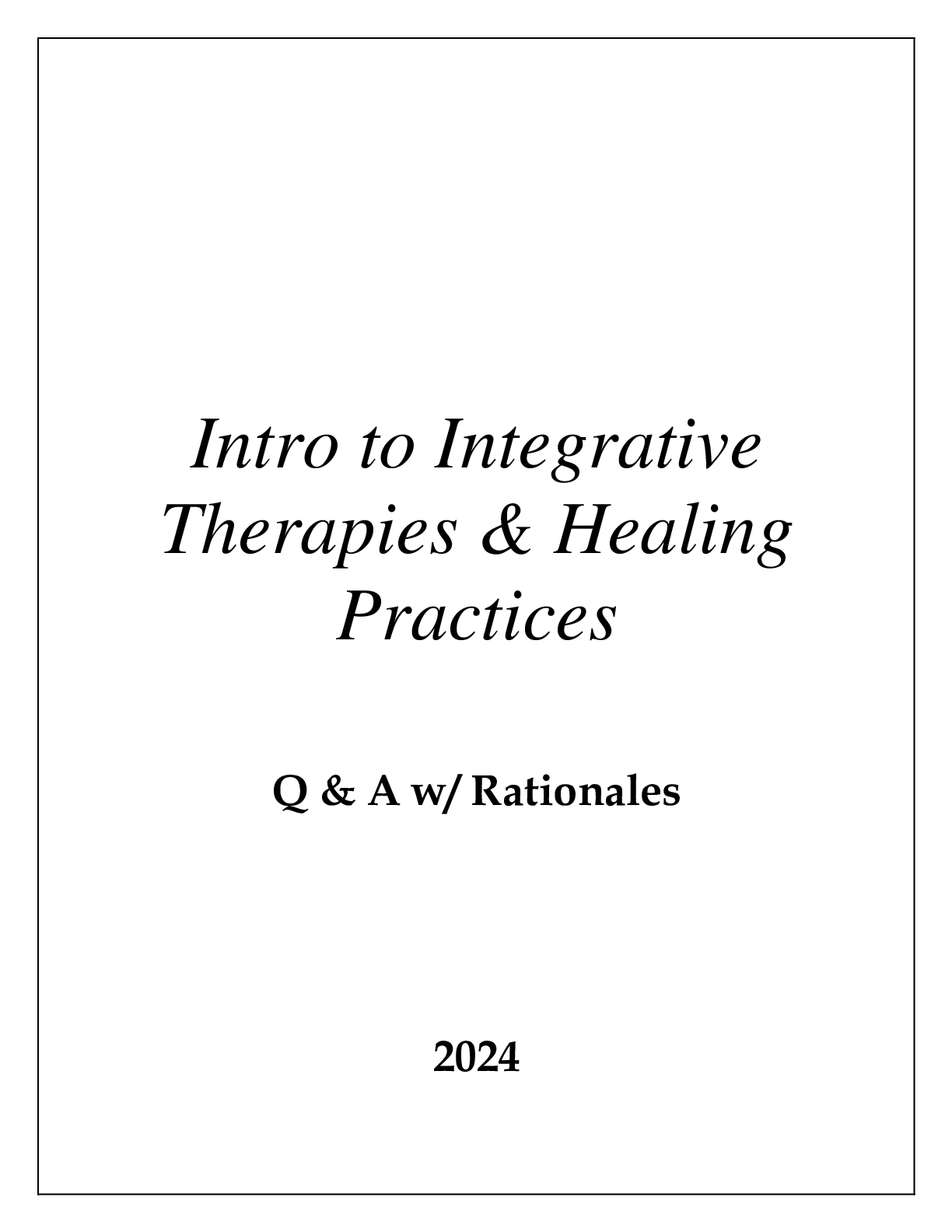 Preview of INTRO TO INTEGRATIVE THERAPIES &amp; HEALING PRACTICES PRACTICE EXAM Q &amp; A WITH RATIONALES 2024
