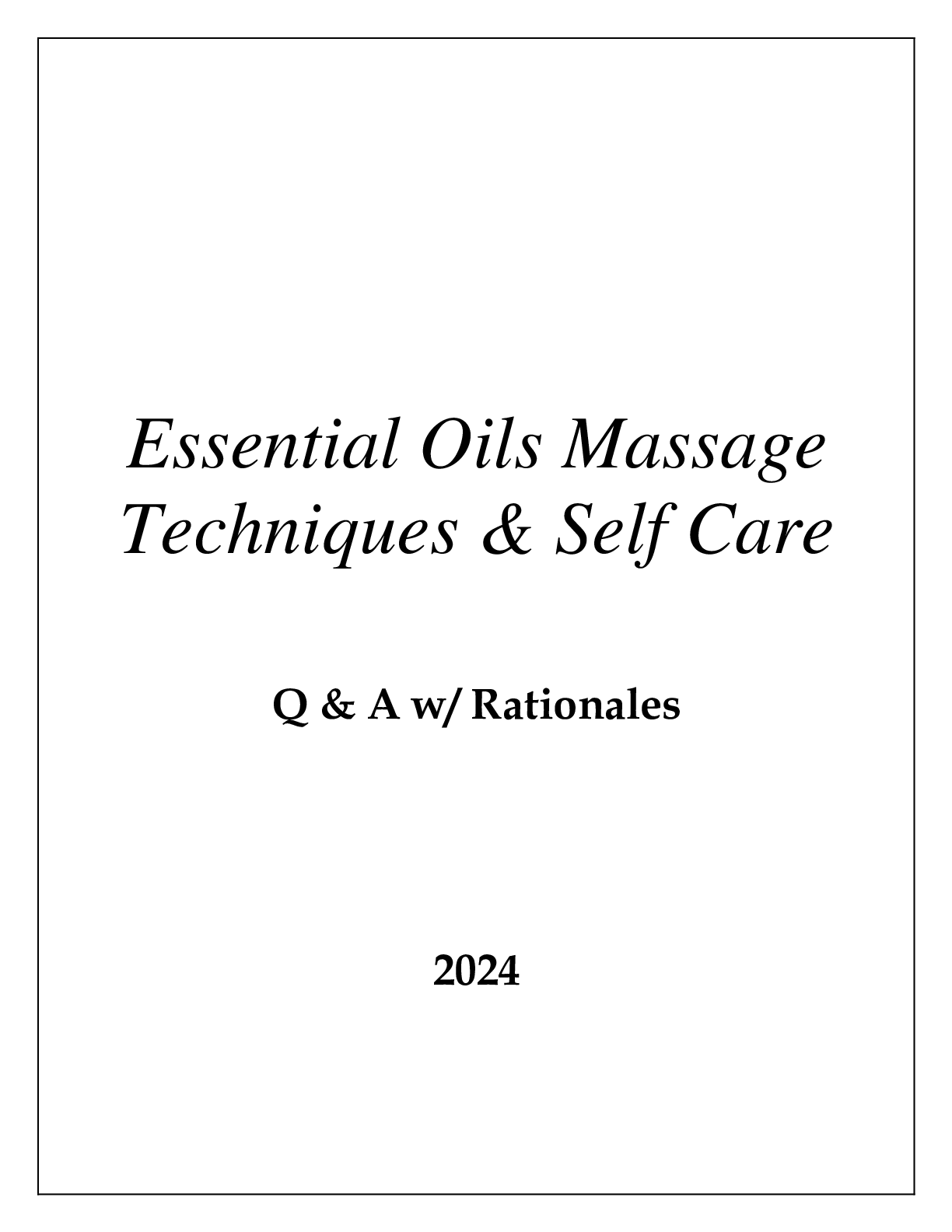 Preview of ESSENTIAL OILS MASSAGE TECHNIQUES &amp; SELF CARE QUIZ Q &amp; A WITH RATIONALES 2024