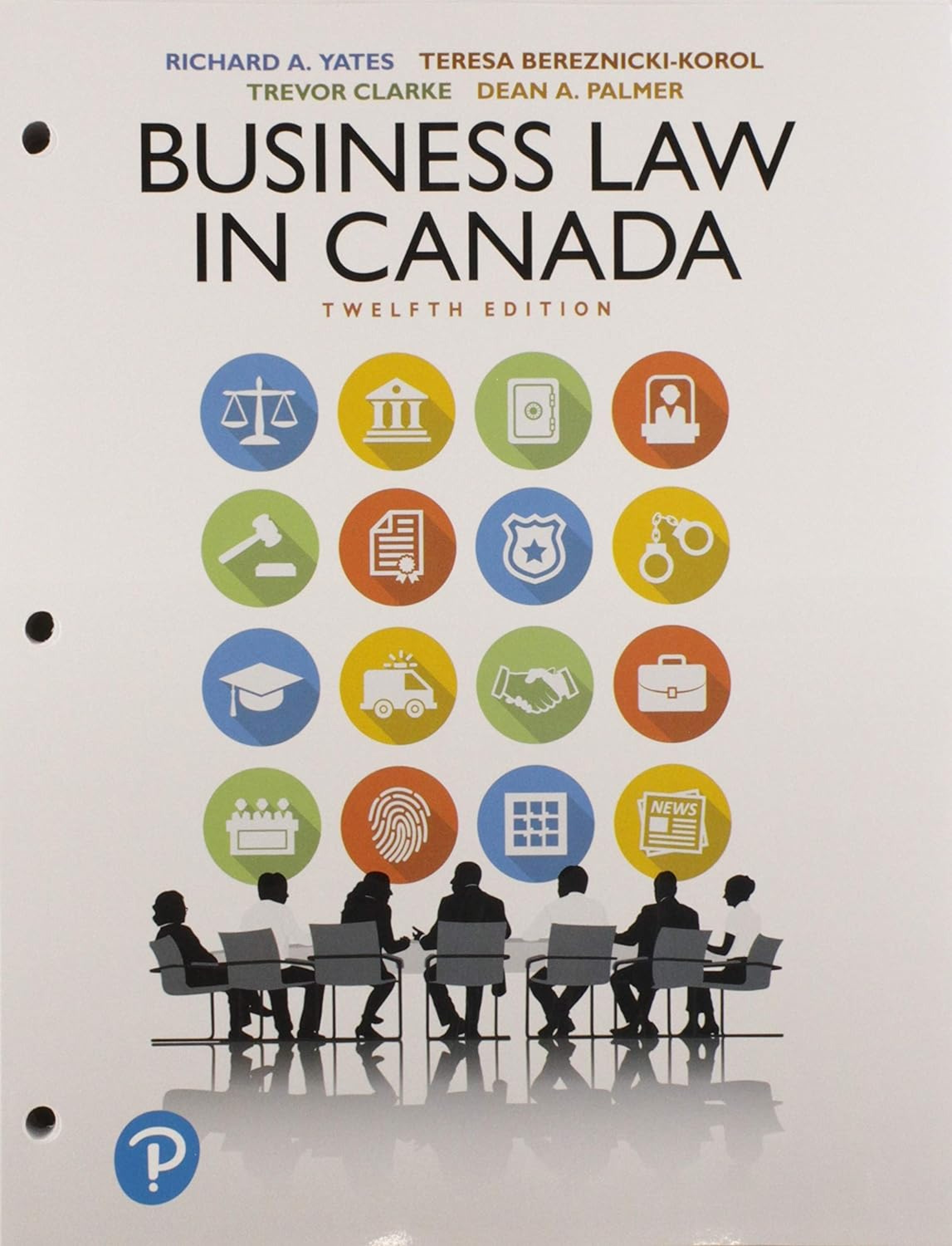 Business Law in Canada, 12th edition Richard A. Yates | TEST BANK and SOLUTIONS MANUAL