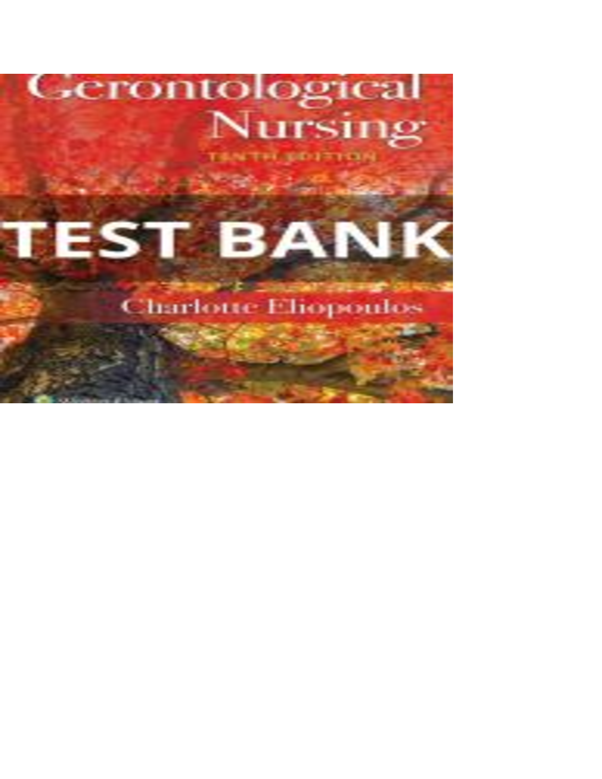 Preview image for TEST BANK FOR  ELIOPOULOS GERONTOLOGICAL NURSING 9TH EDITION