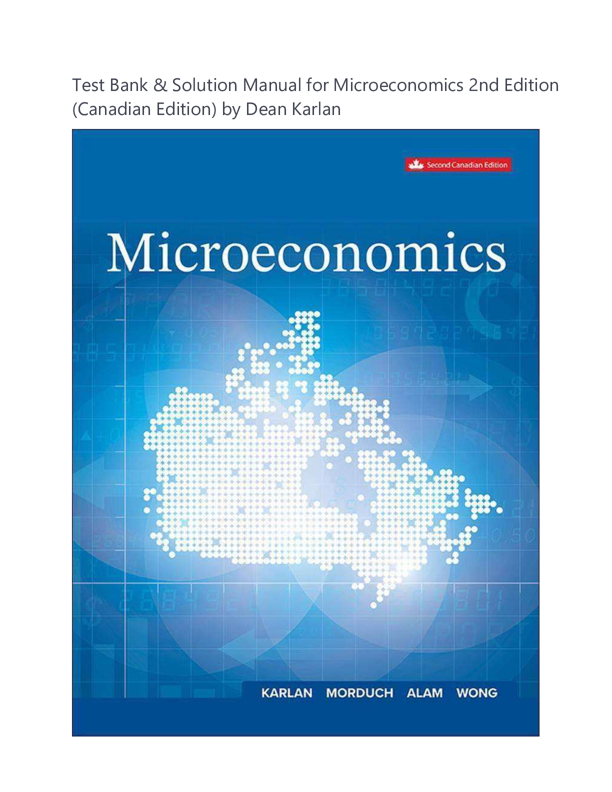 Preview of Test Bank &amp; Solution Manual for Microeconomics 2nd Edition (Canadian Edition) by Dean Karlan